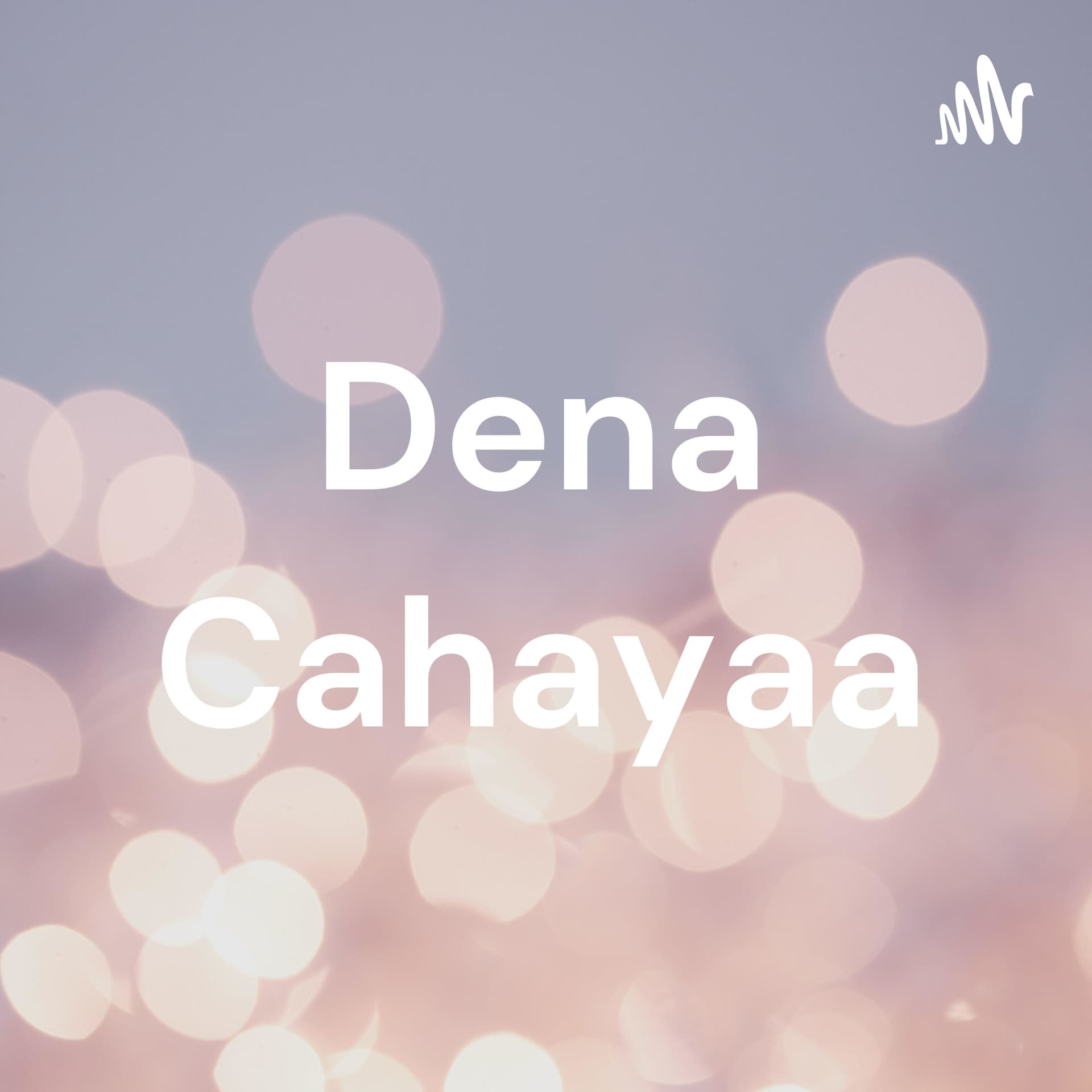 Dena Cahayaa