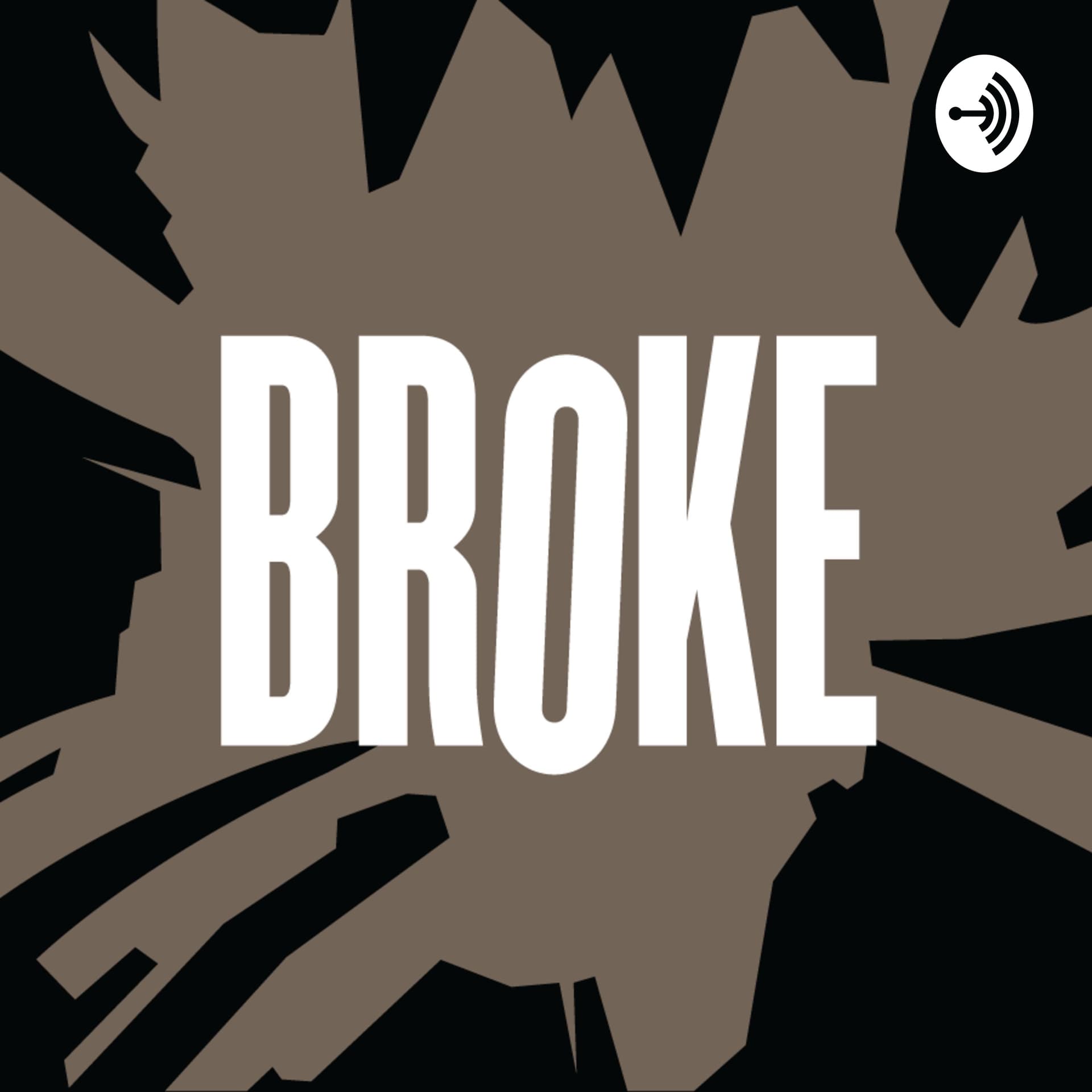 Broke - Podcasts