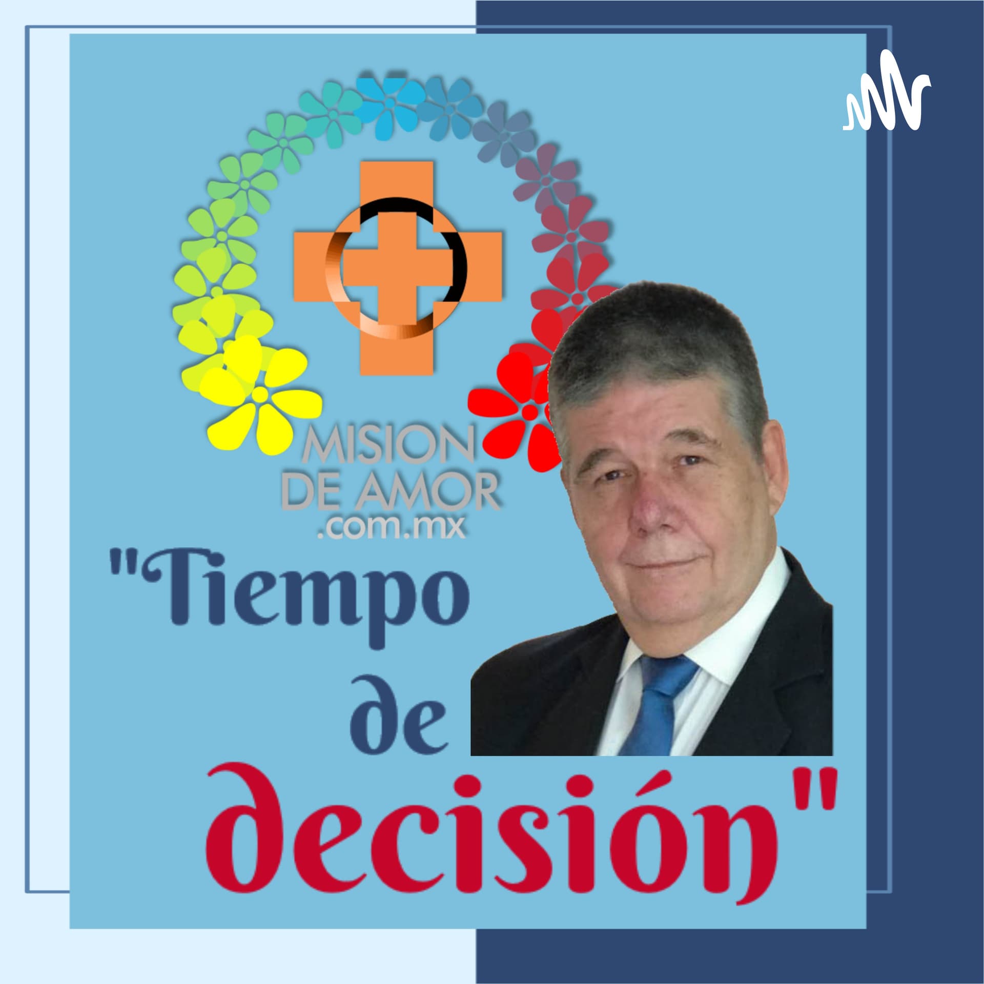 Tiempo de decisión en Misión de Amor - Podcasts