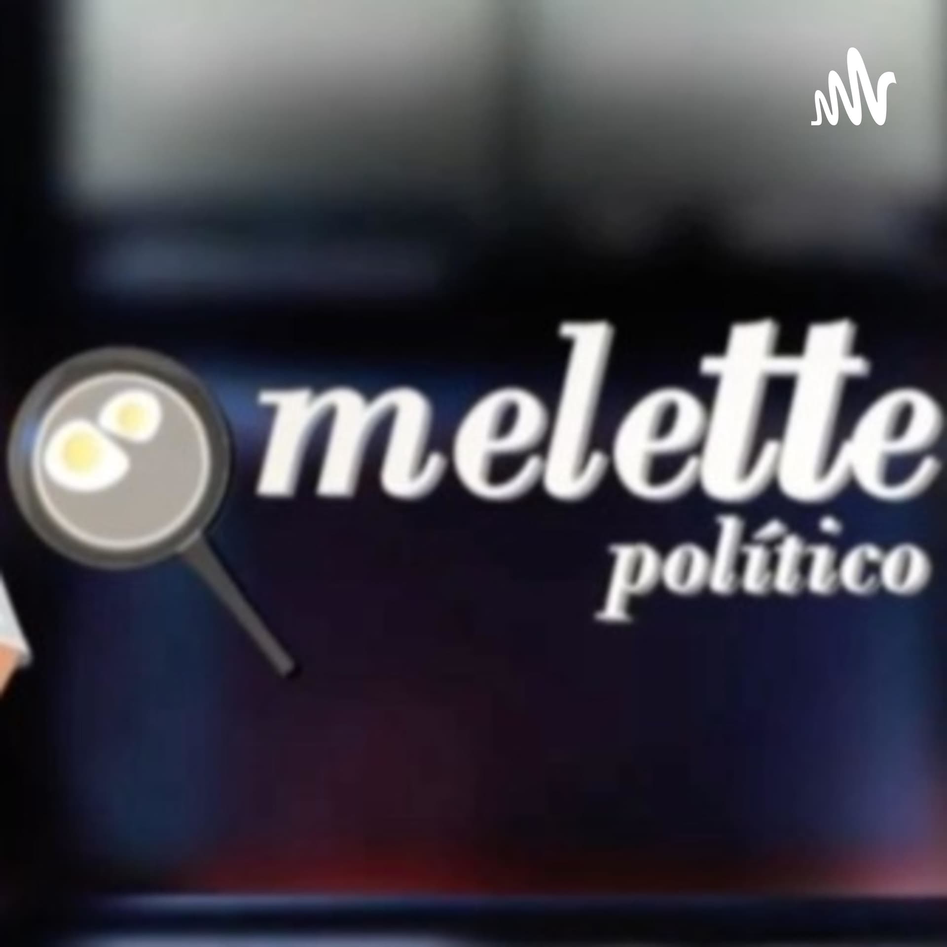 Omelette Politico - Podcasts