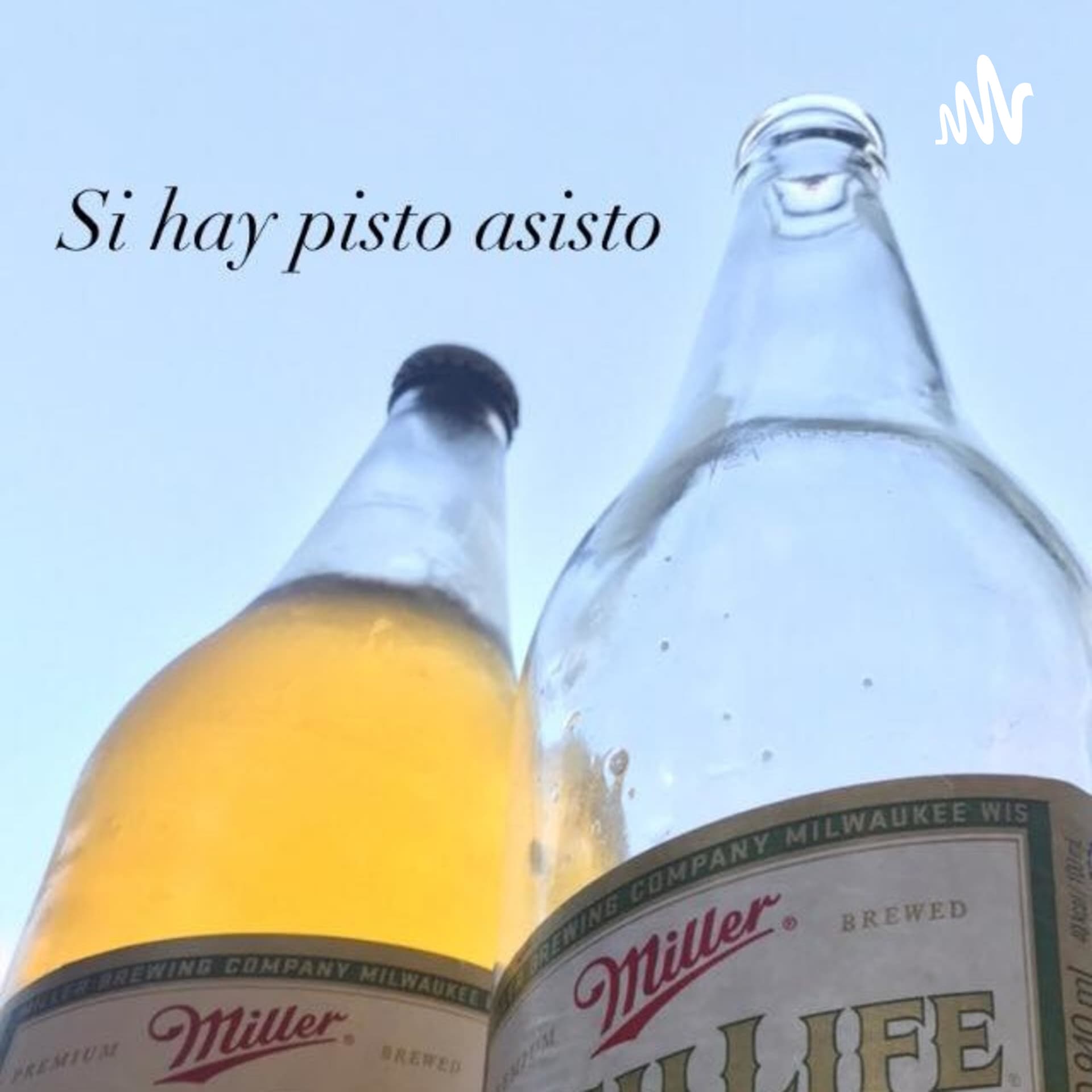 Si hay pisto asisto - Podcasts