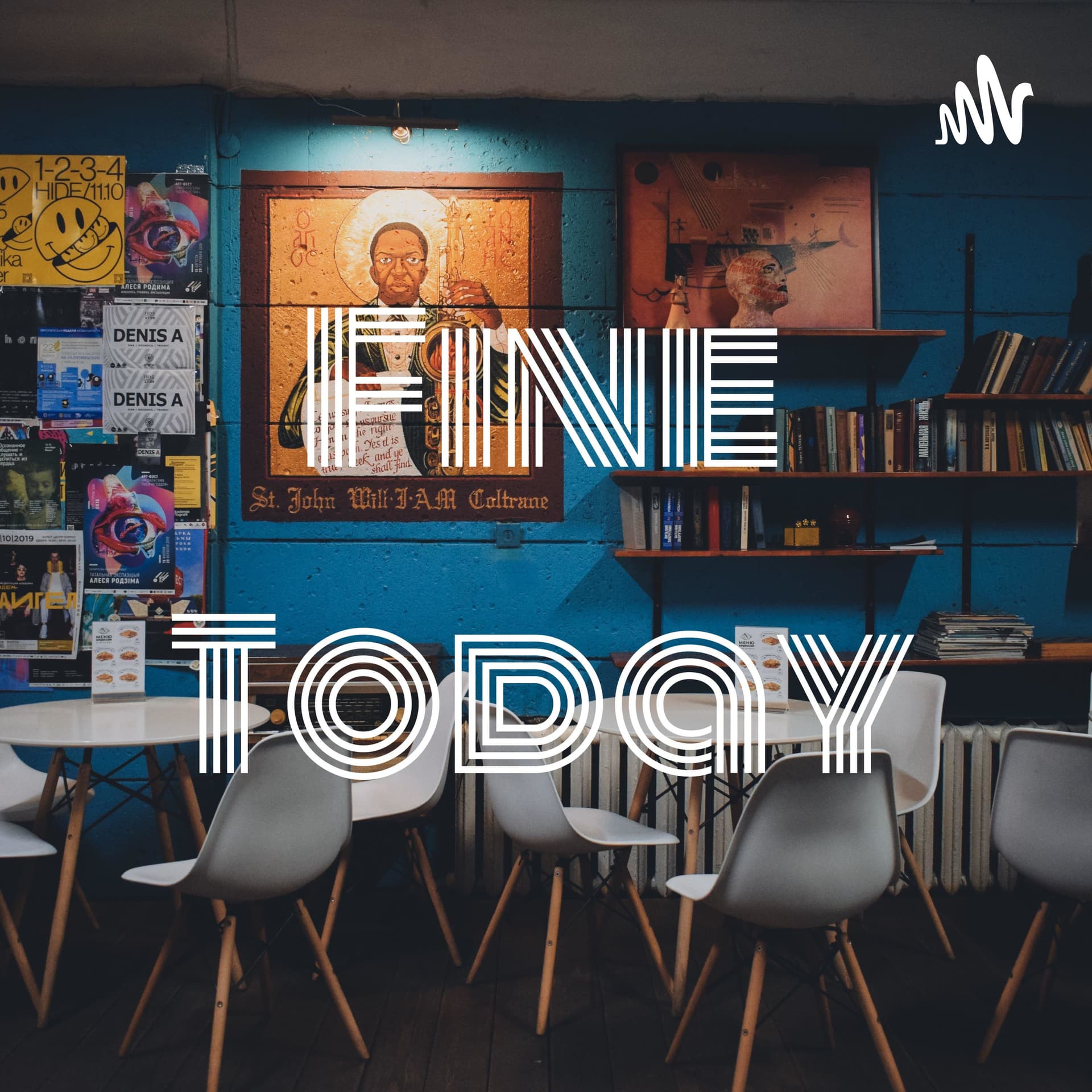 Fine Today - Podcasts