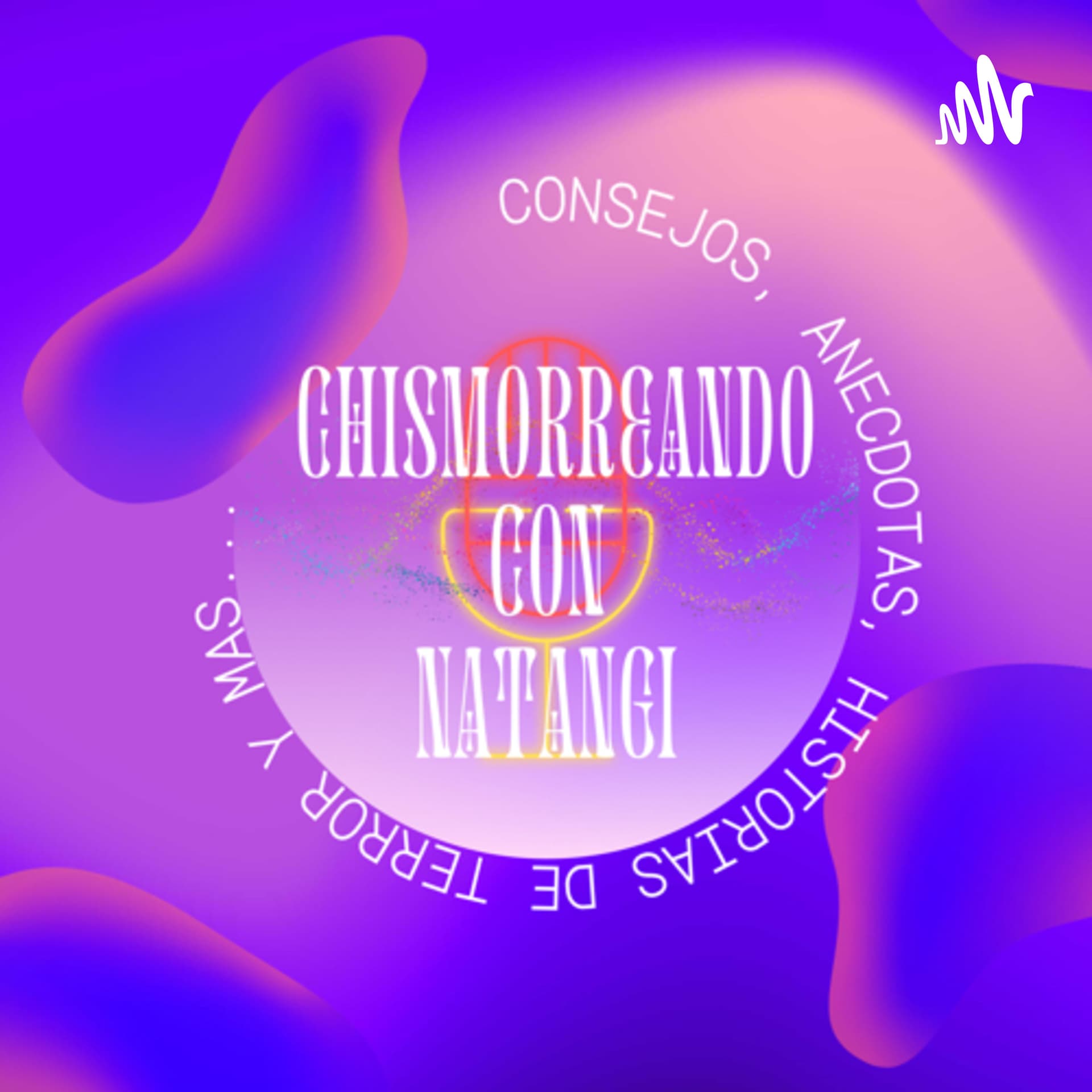 Chismorreando con NatAngi - Podcasts