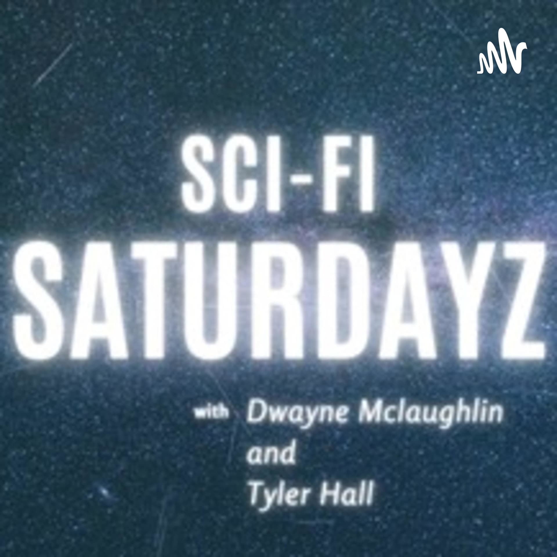 Sci-Fi Saturdayz - Podcasts