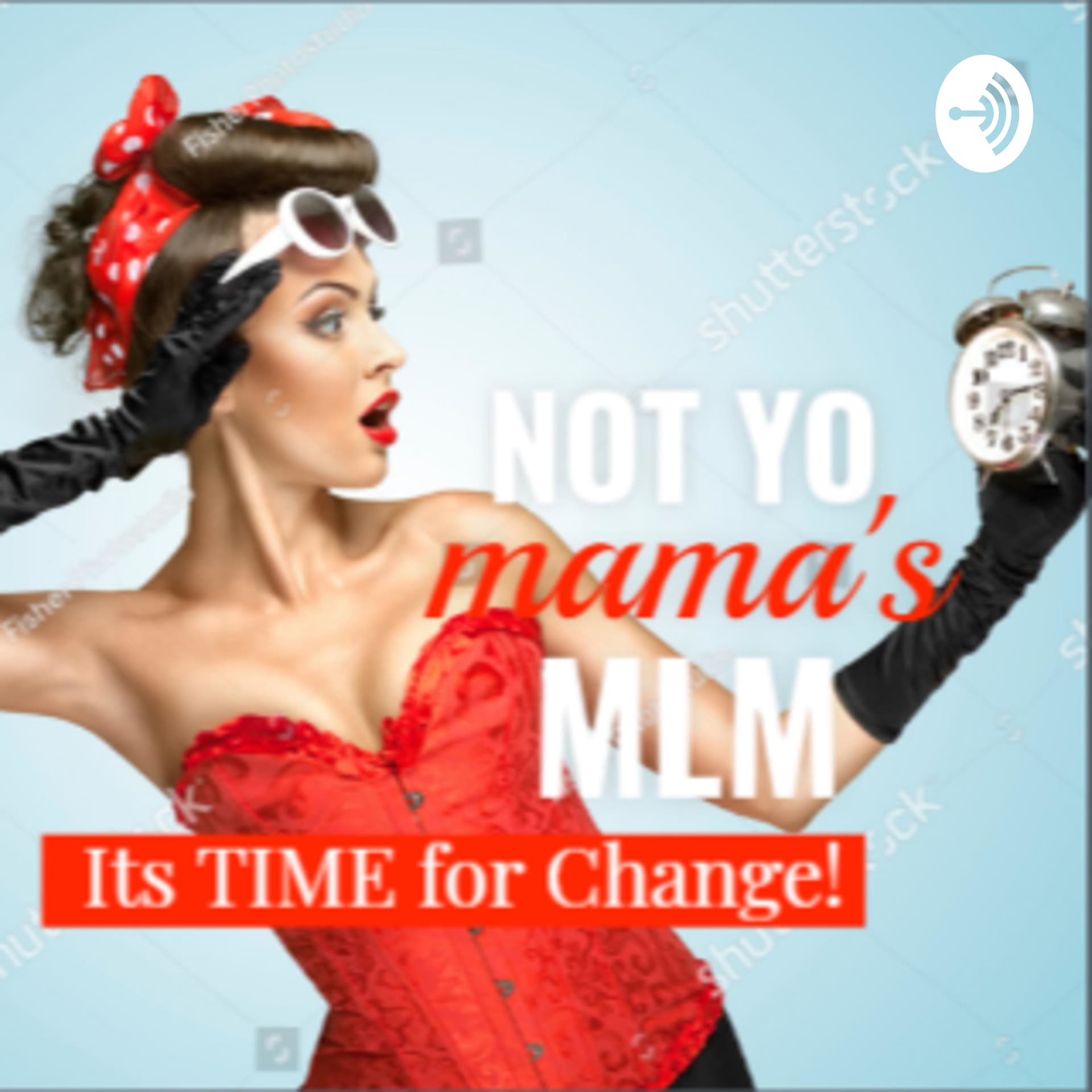 Not Yo Mama's MLM - Podcasts