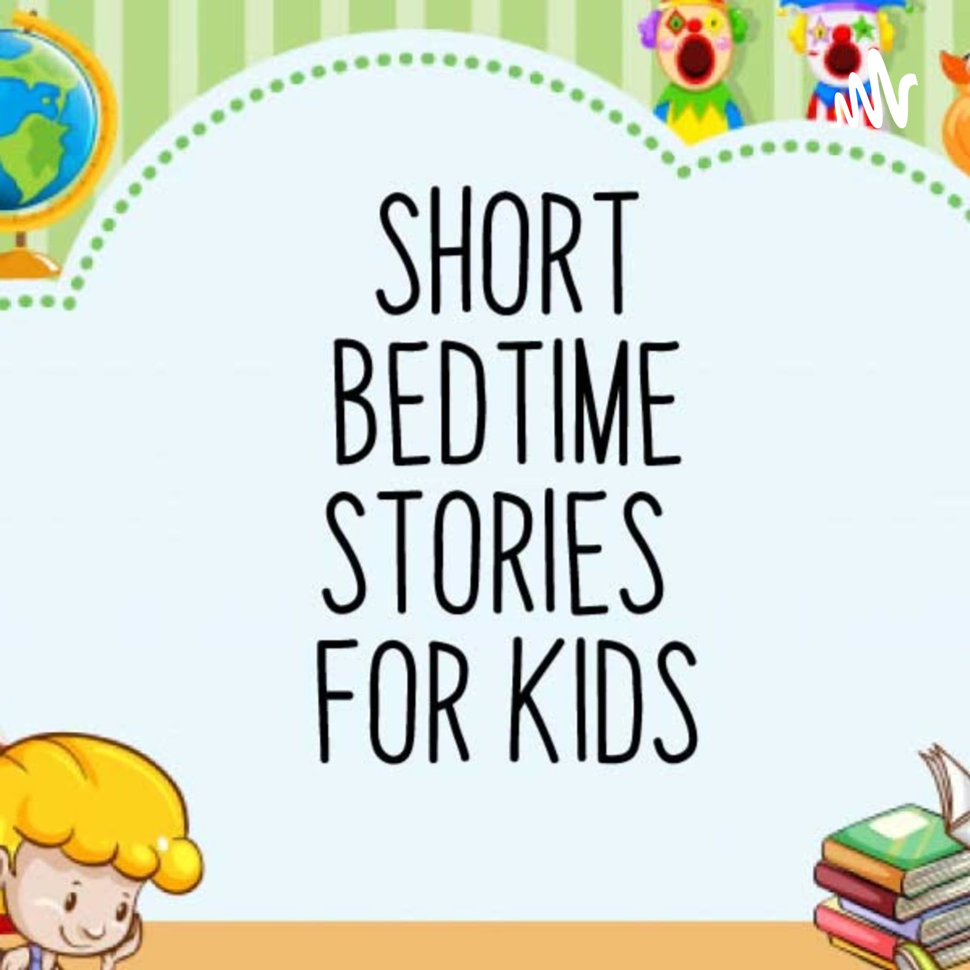 Short Bedtime stories for kids - Podcasts