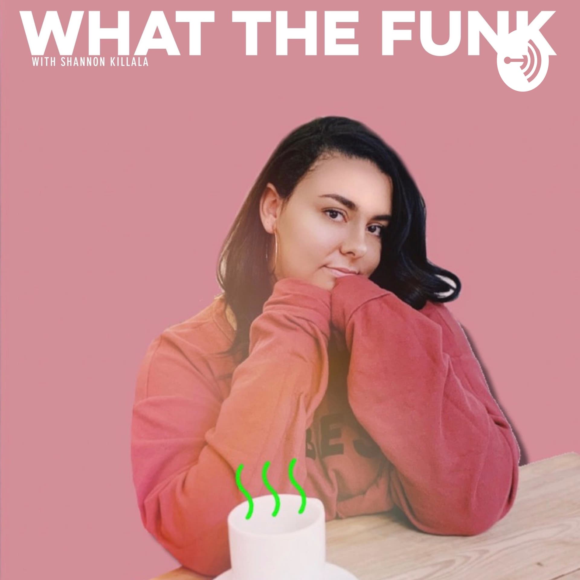 What The Funk with Shannon Killala - Podcasts