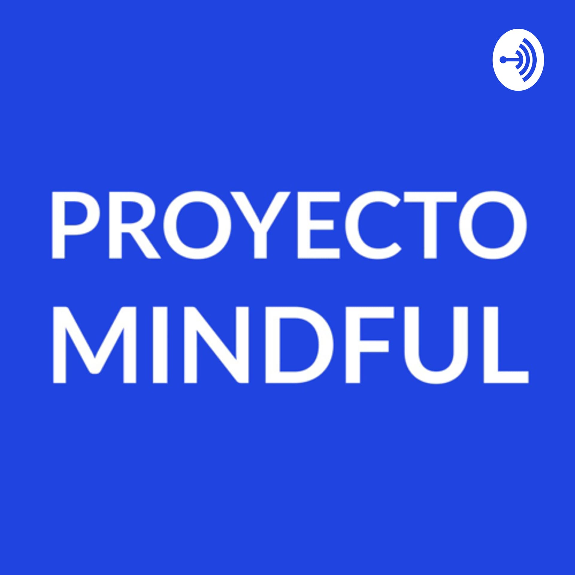 PROYECTO MINDFUL - Podcasts