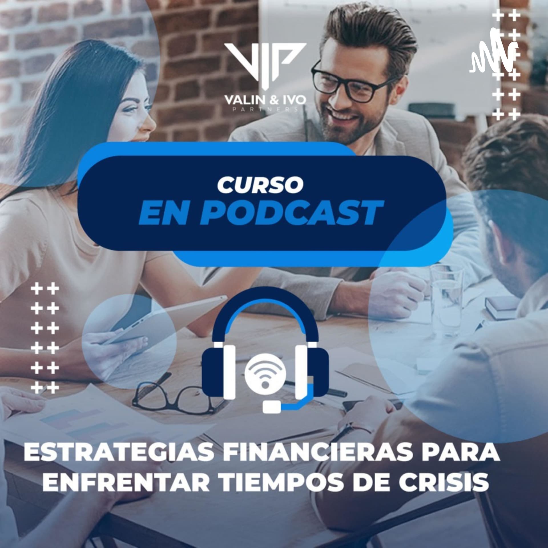 estrategias financieras para enfrentar tiempos dificiles - Podcasts