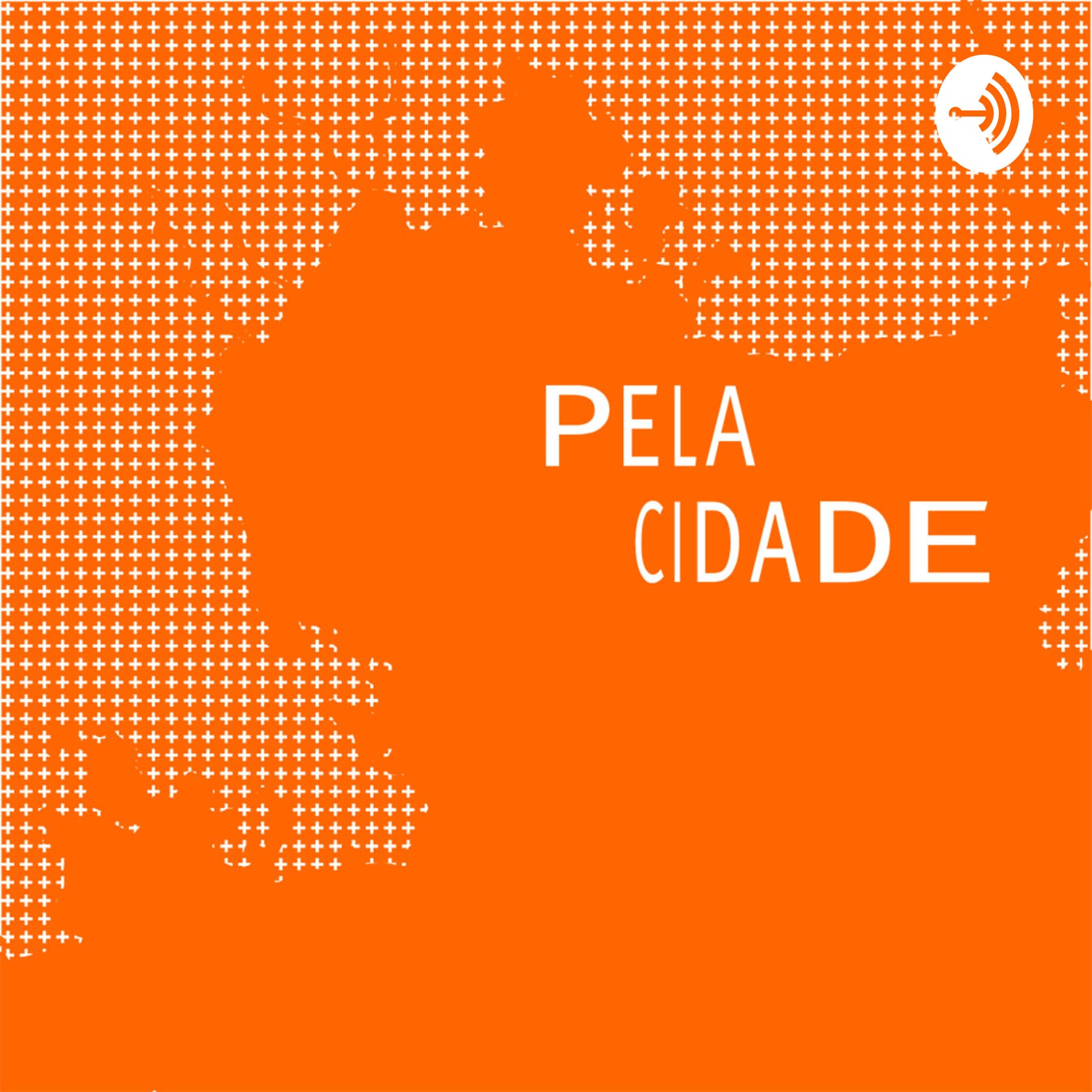 Pela Cidade - Podcasts