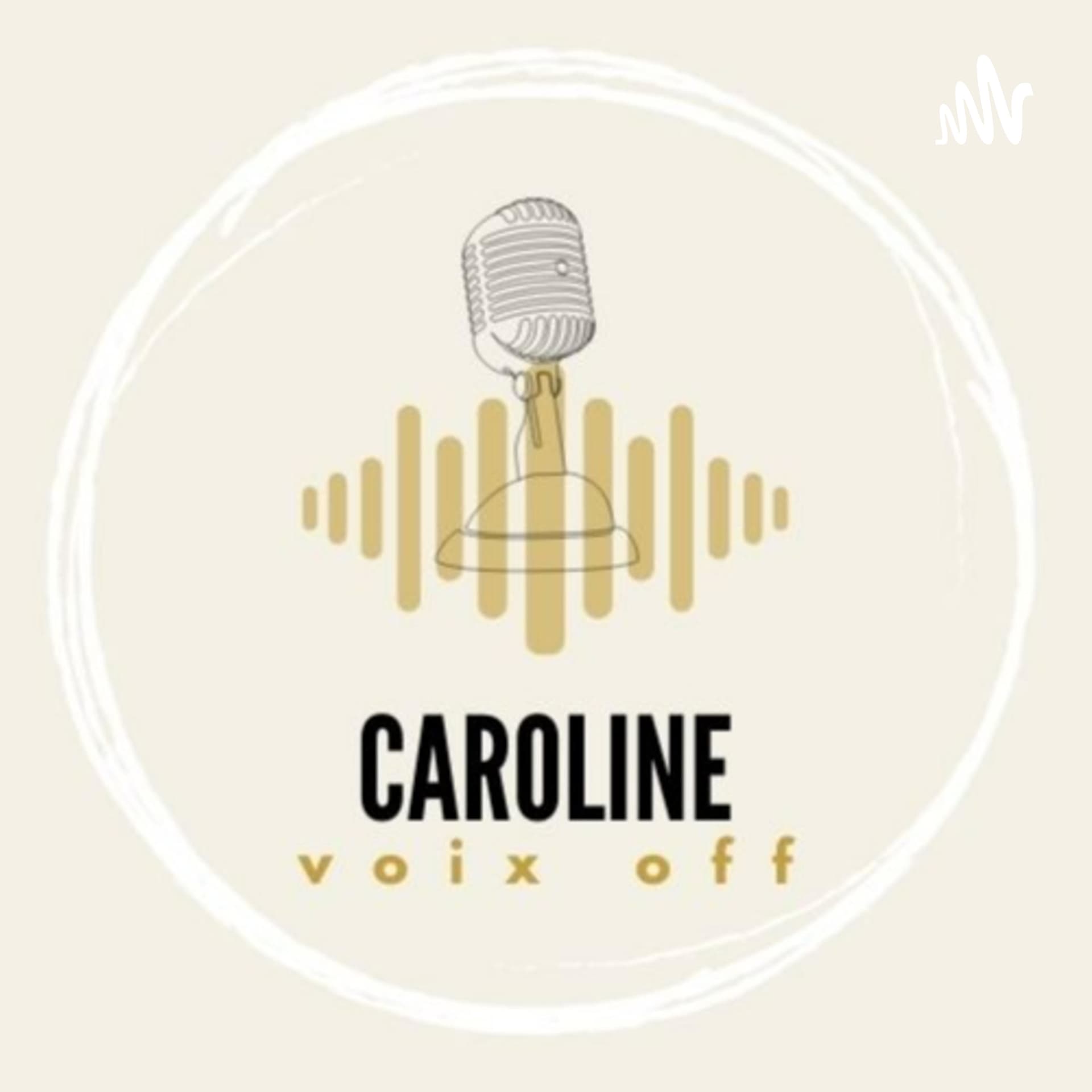 CAROLINE VOIX OFF - Les histoires de Caro