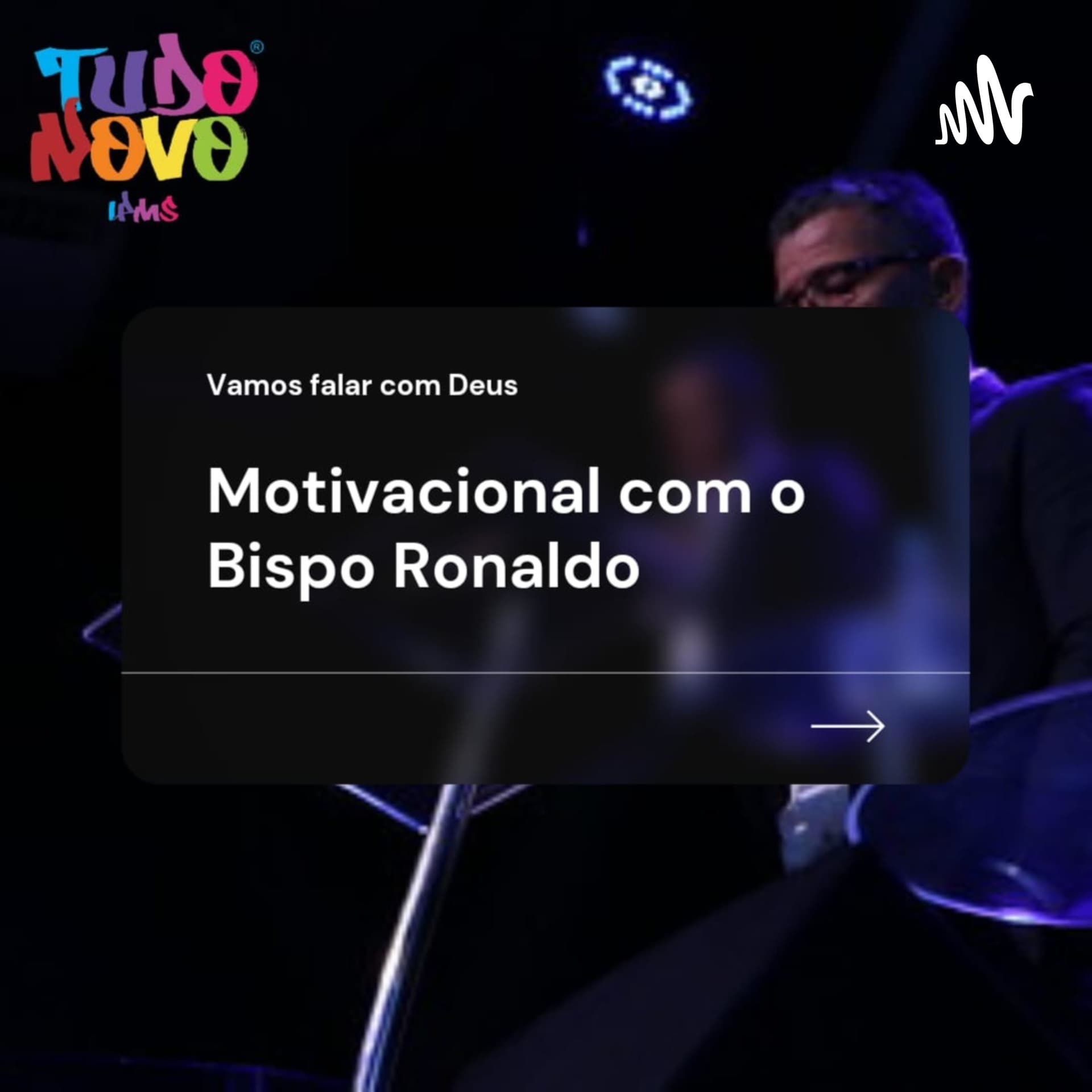 Motivacional Bispo Ronaldo Alcântara - Podcasts