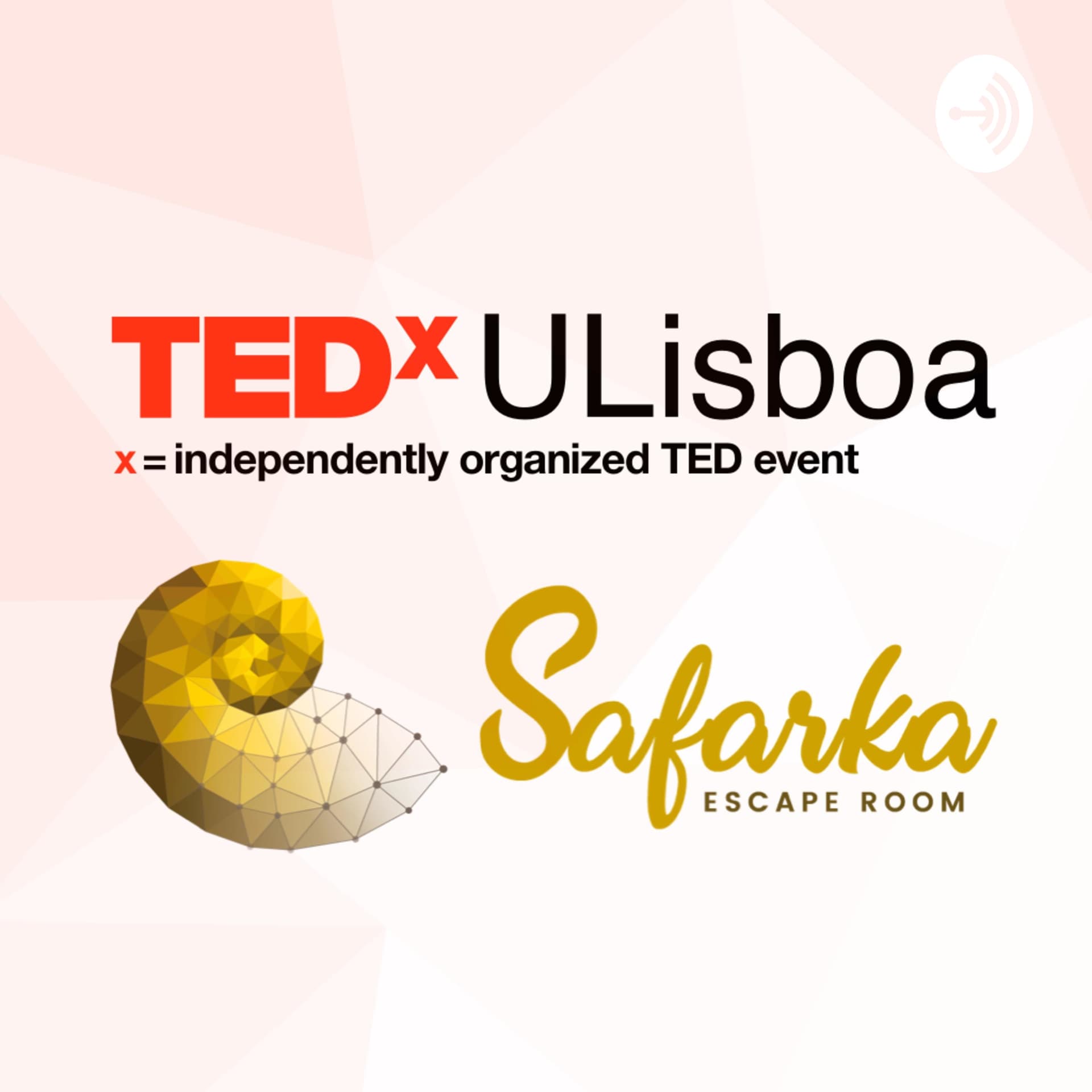 TEDxULisboa + Safarka Escape Room - Podcasts