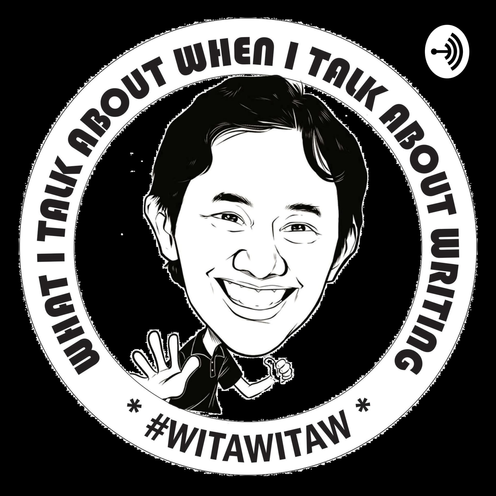 #WITAWITAW (What I Talk About When I Talk About Writing) - Podcasts