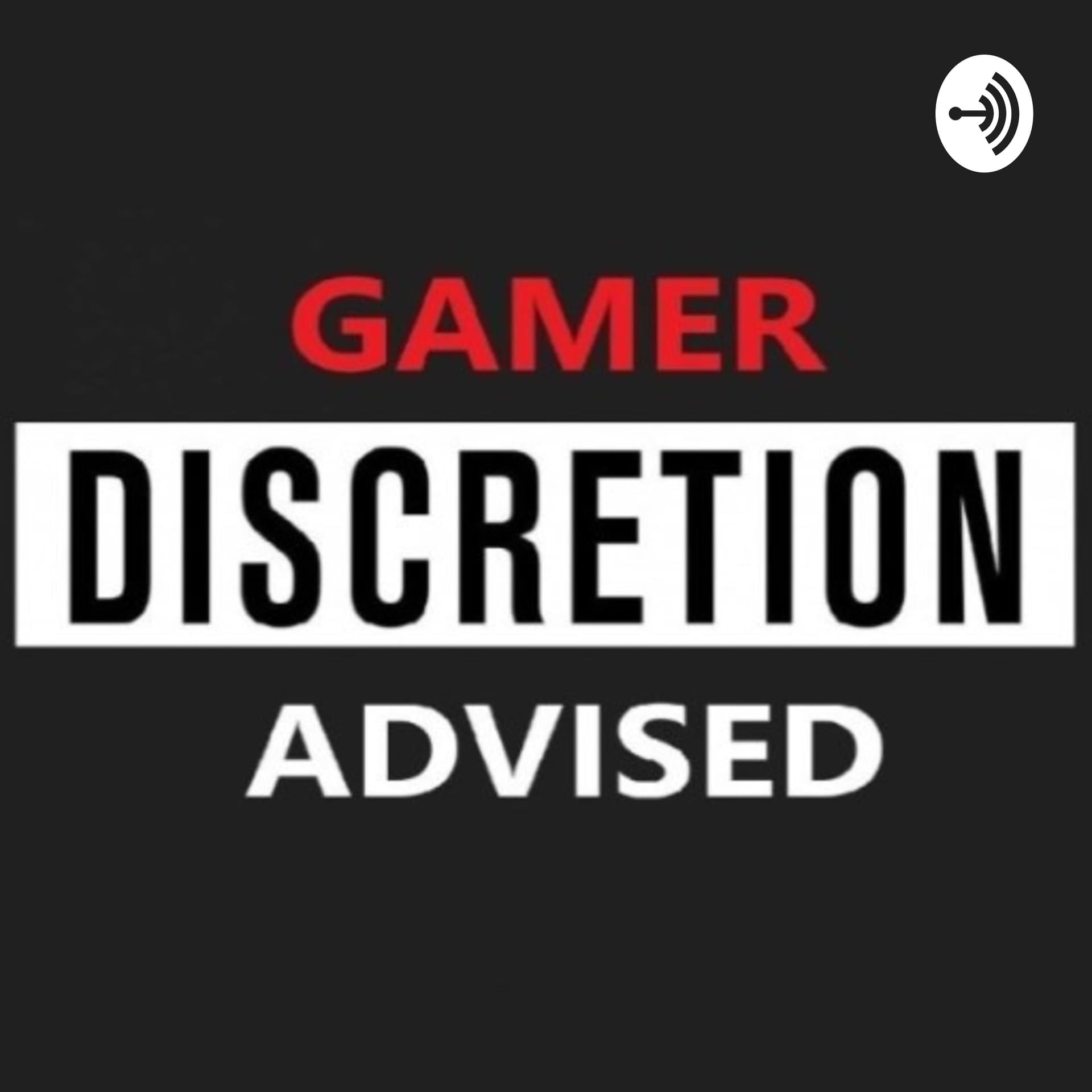 Gamer Discretion Advised - Podcasts