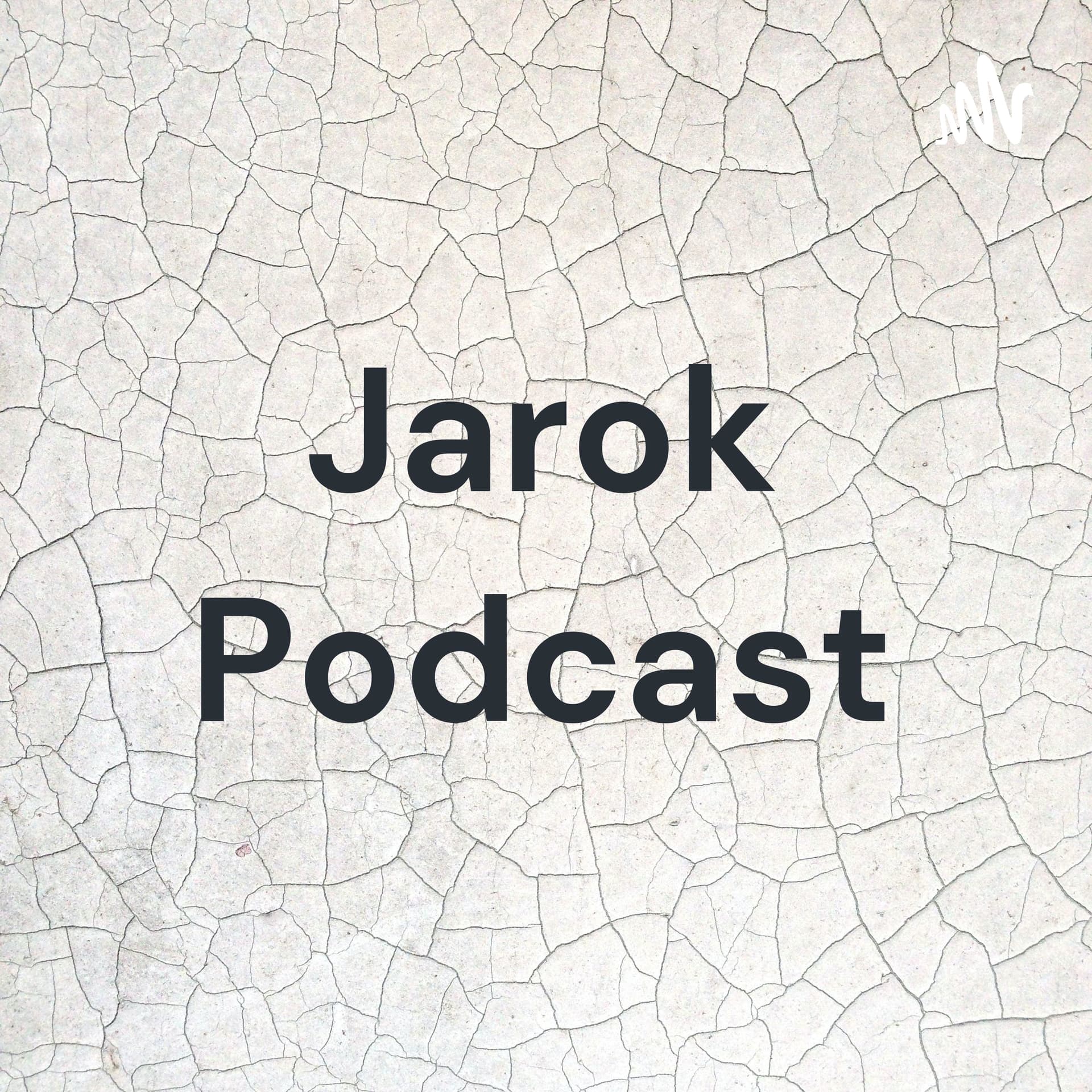 Jarok Podcast
