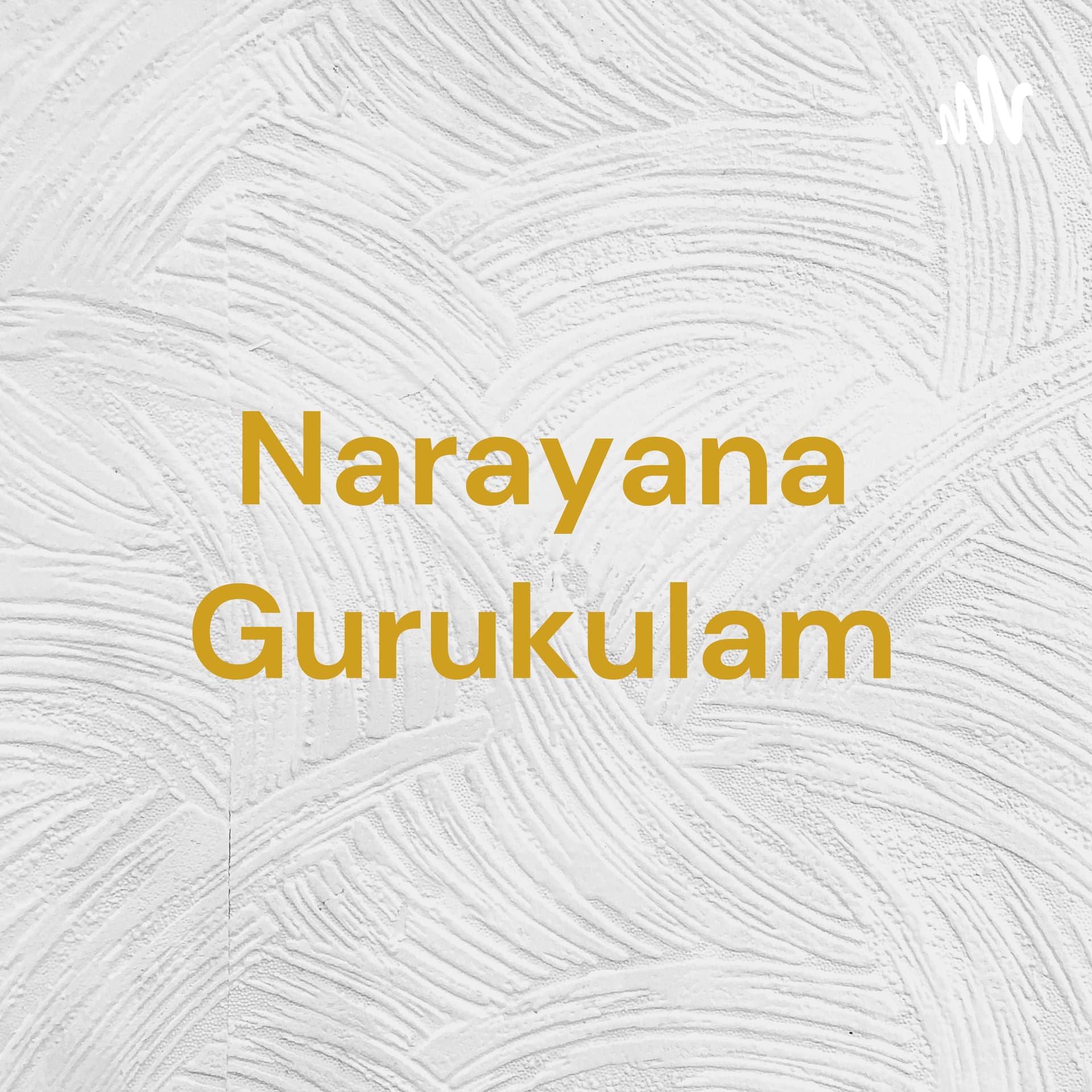 Narayana Gurukulam - നാരായണ ഗുരുകുലം - Podcast