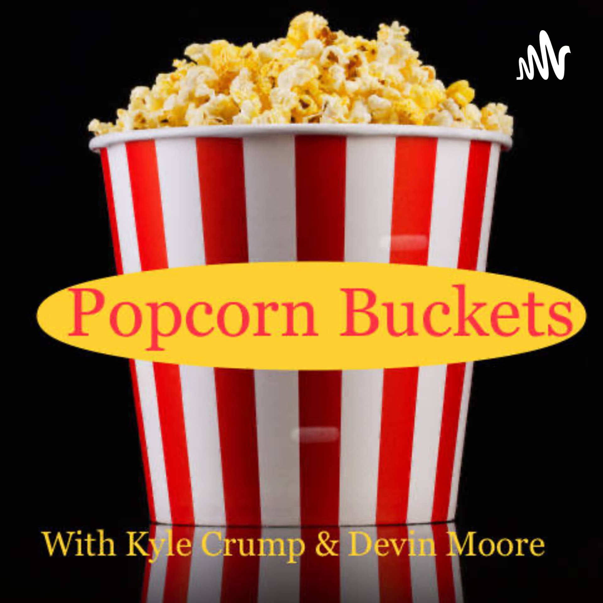Popcorn Buckets - Podcasts