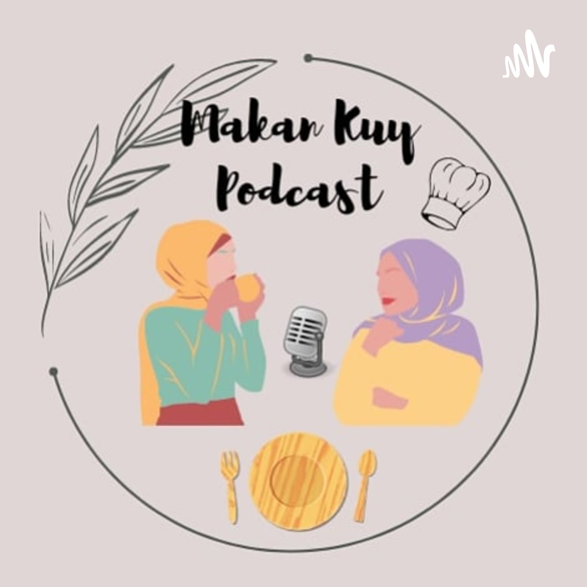 Makan Kuy Podcast!!! - Podcasts
