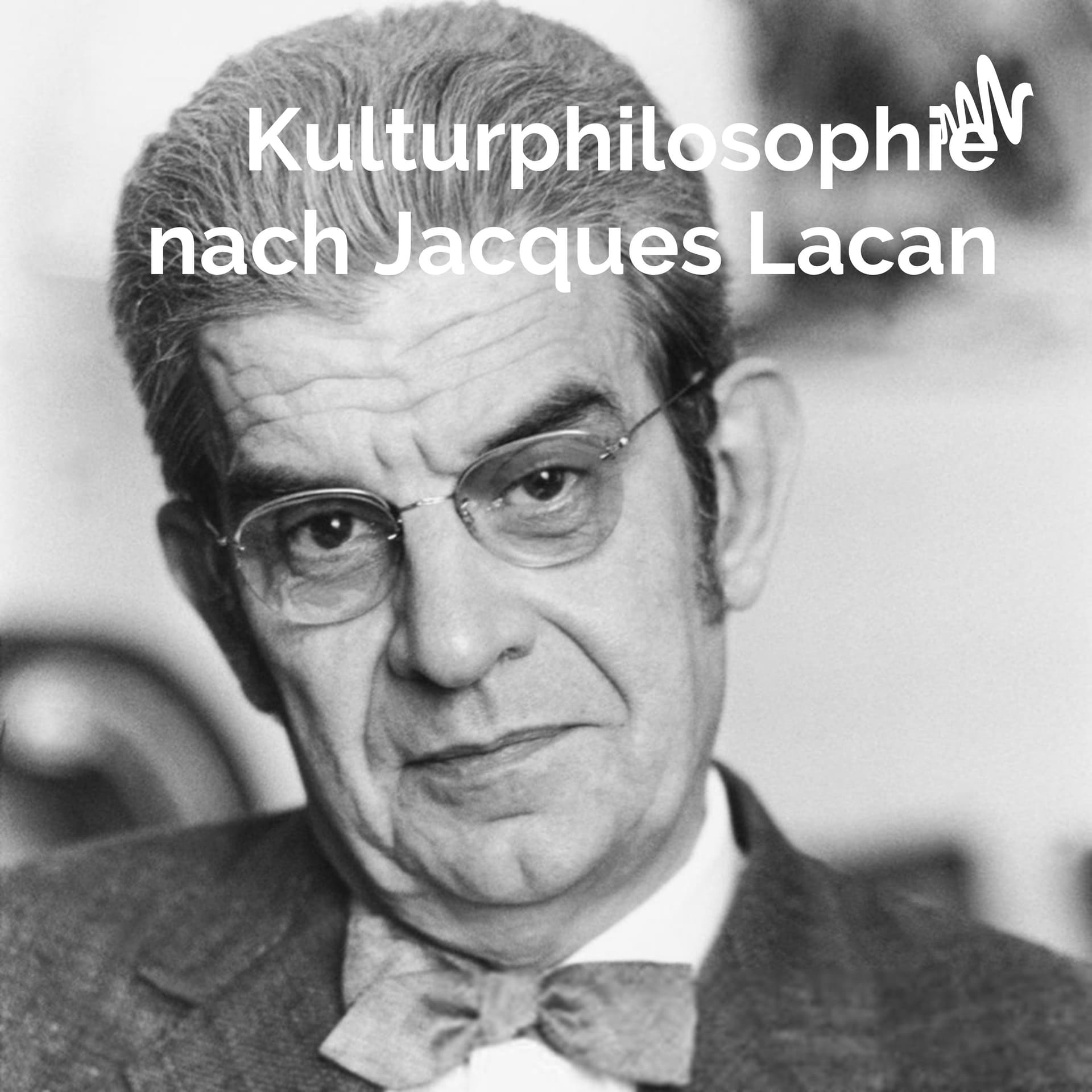 Kulturphilosophie nach Jacques Lacan - von Prof. Dr. Dominik Finkelde (2018) - Podcasts