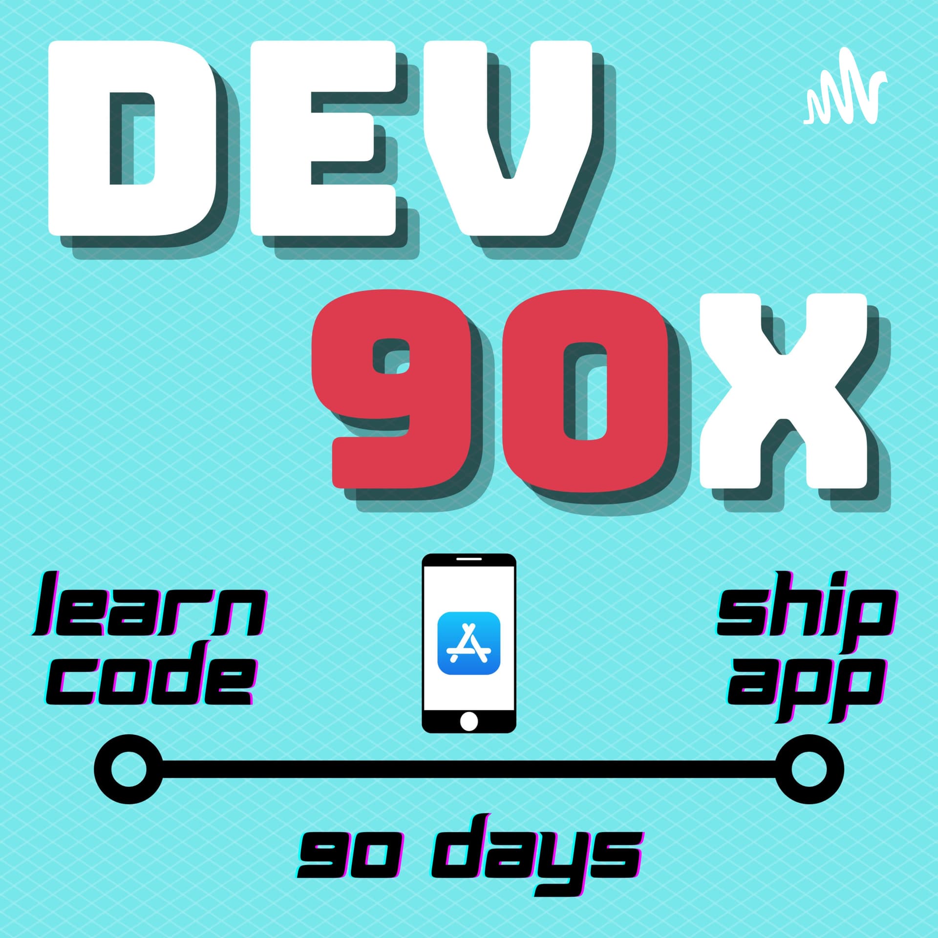 Dev90X: Zero to App in 90 Days - Podcasts