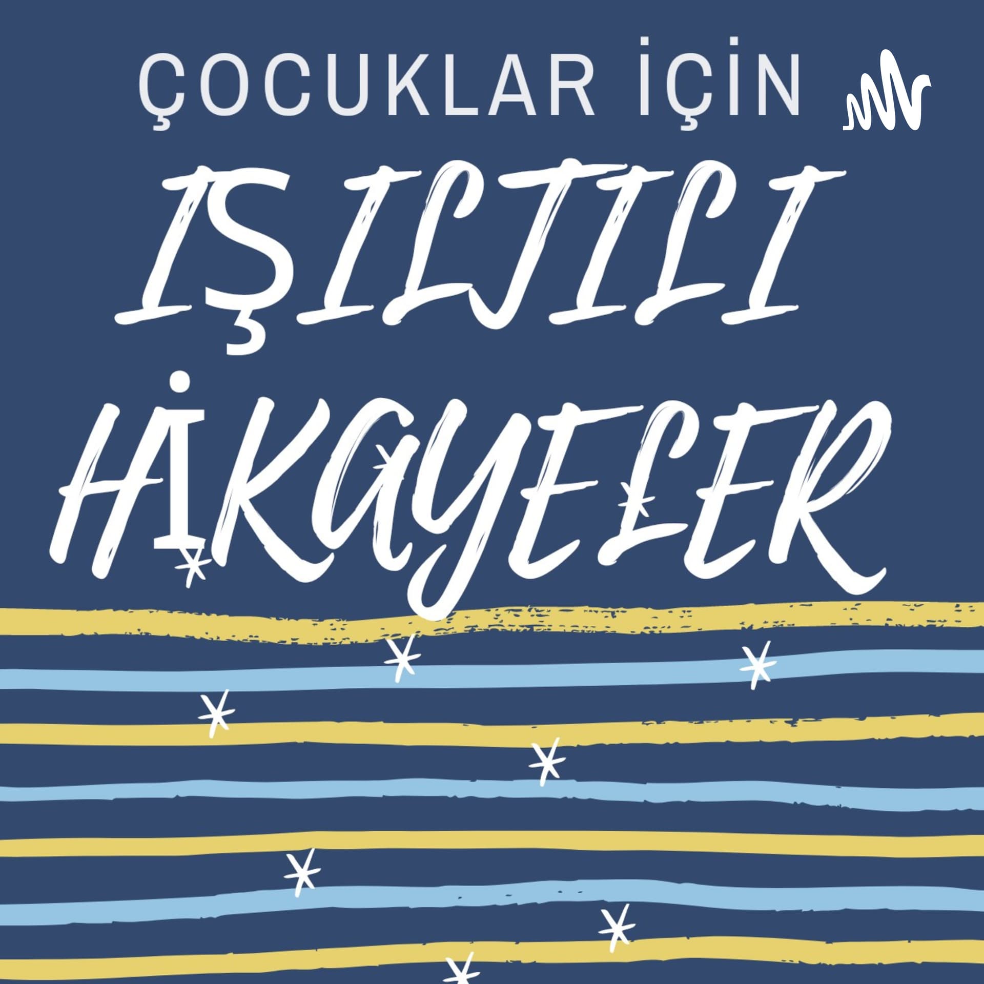 Çocuklar İçin Işıltılı Hikayeler - Podcastler