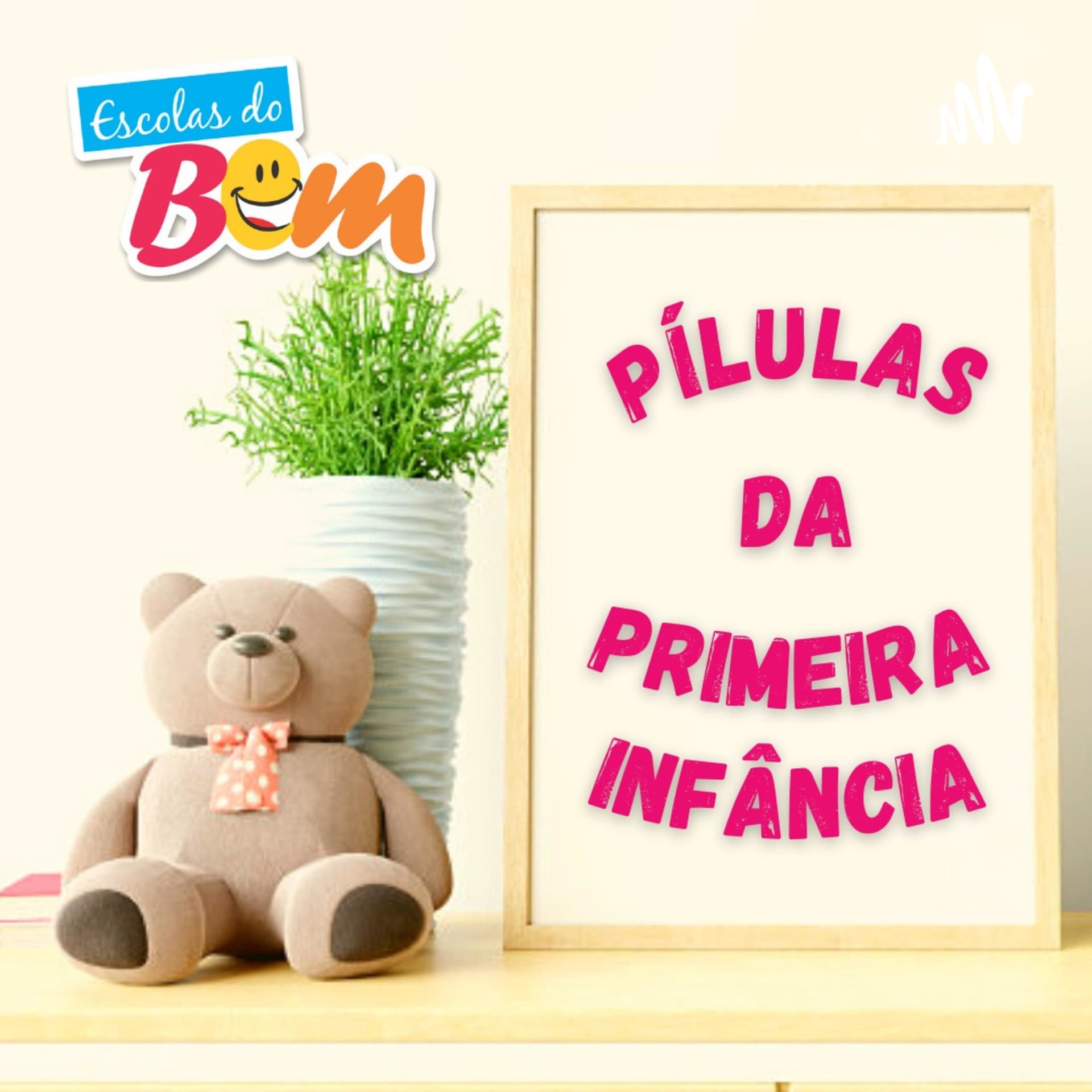 Pílulas da Primeira Infância - Podcasts