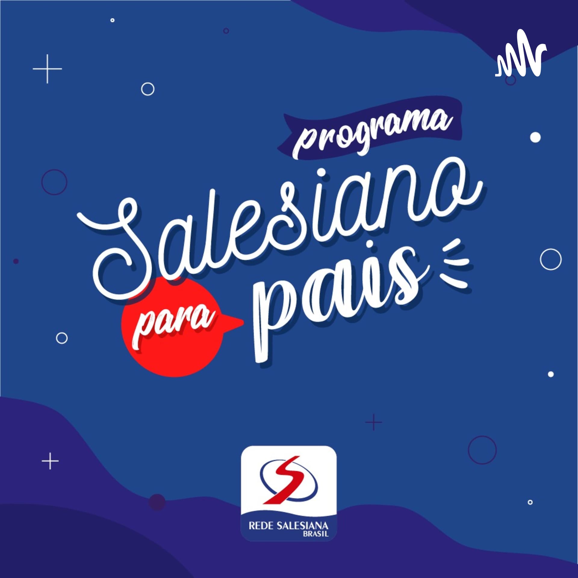 Programa Salesiano para Pais - Podcasts