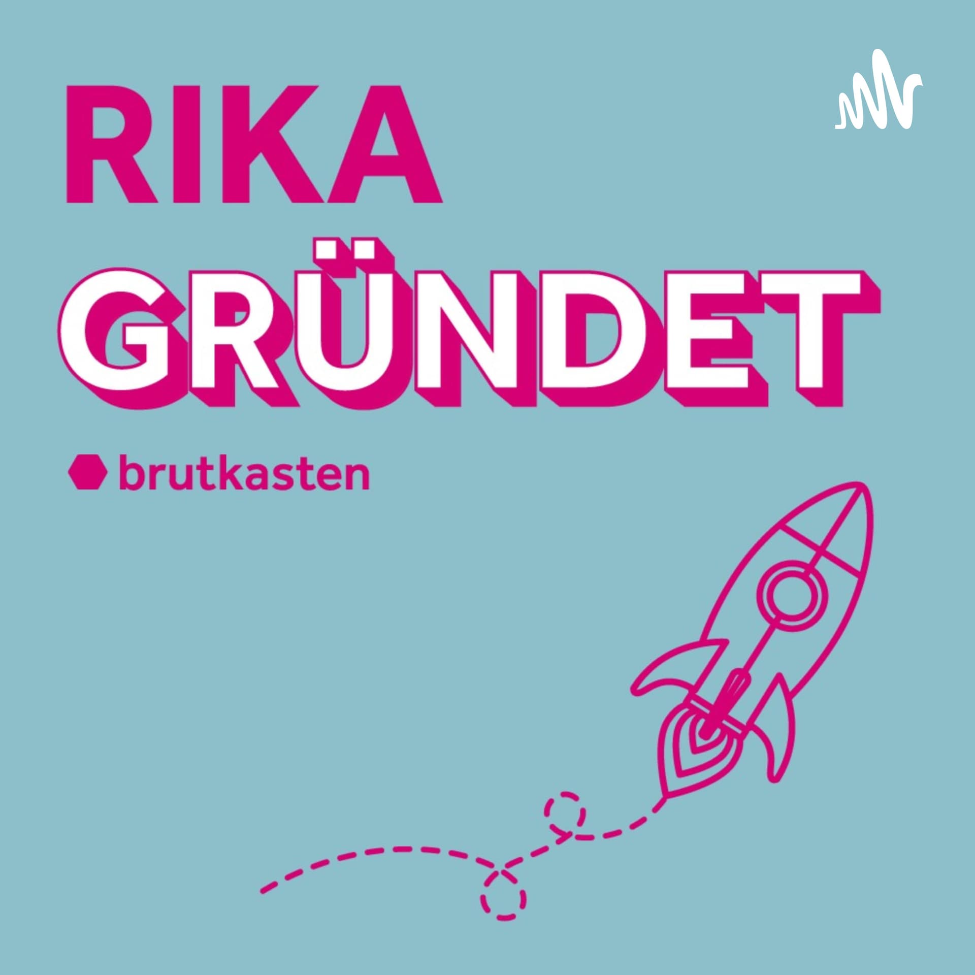 RIKA GRÜNDET - Podcasts