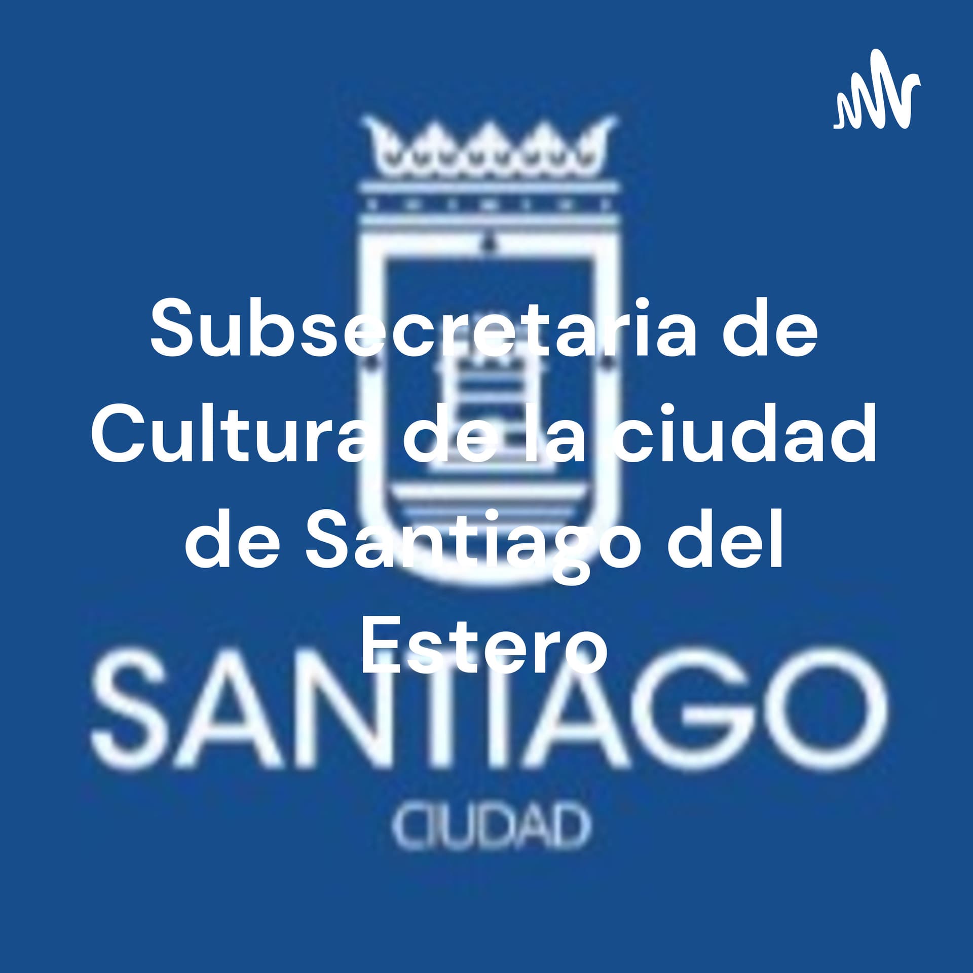 Subsecretaria de Cultura de la ciudad de Santiago del Estero - بودكاست