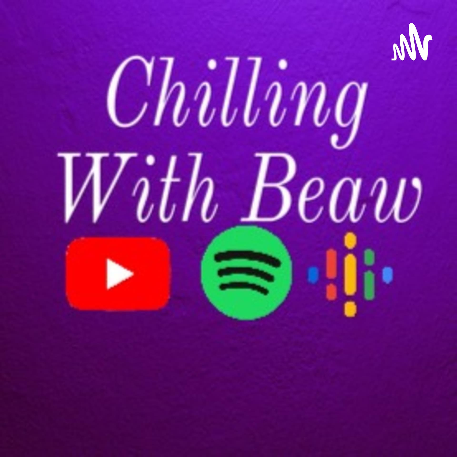Chilling With Beaw - Podcasts
