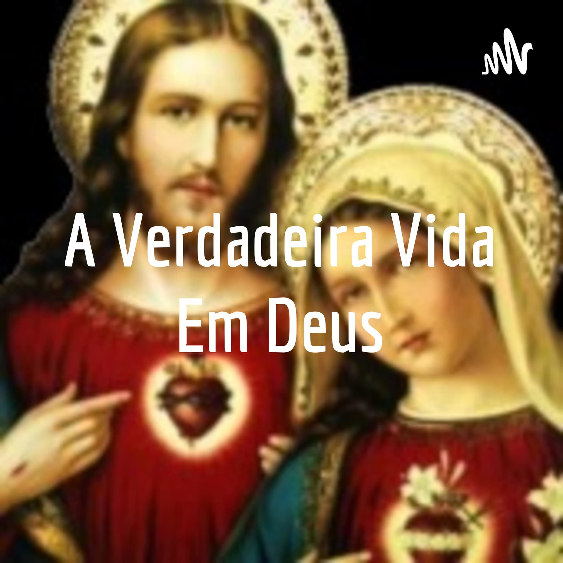 A Verdadeira Vida Em Deus - Podcasts
