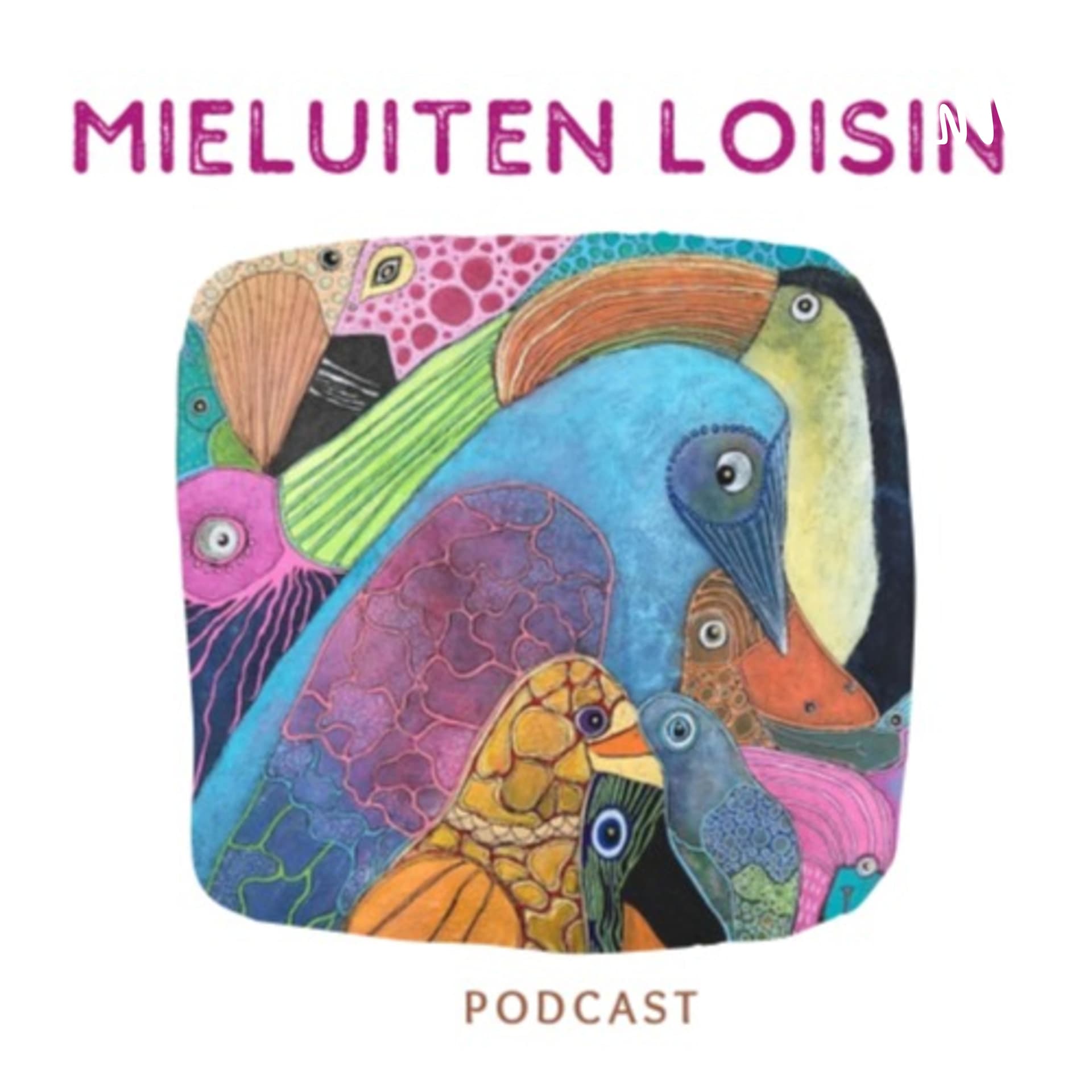 Mieluiten loisin - Podcasts