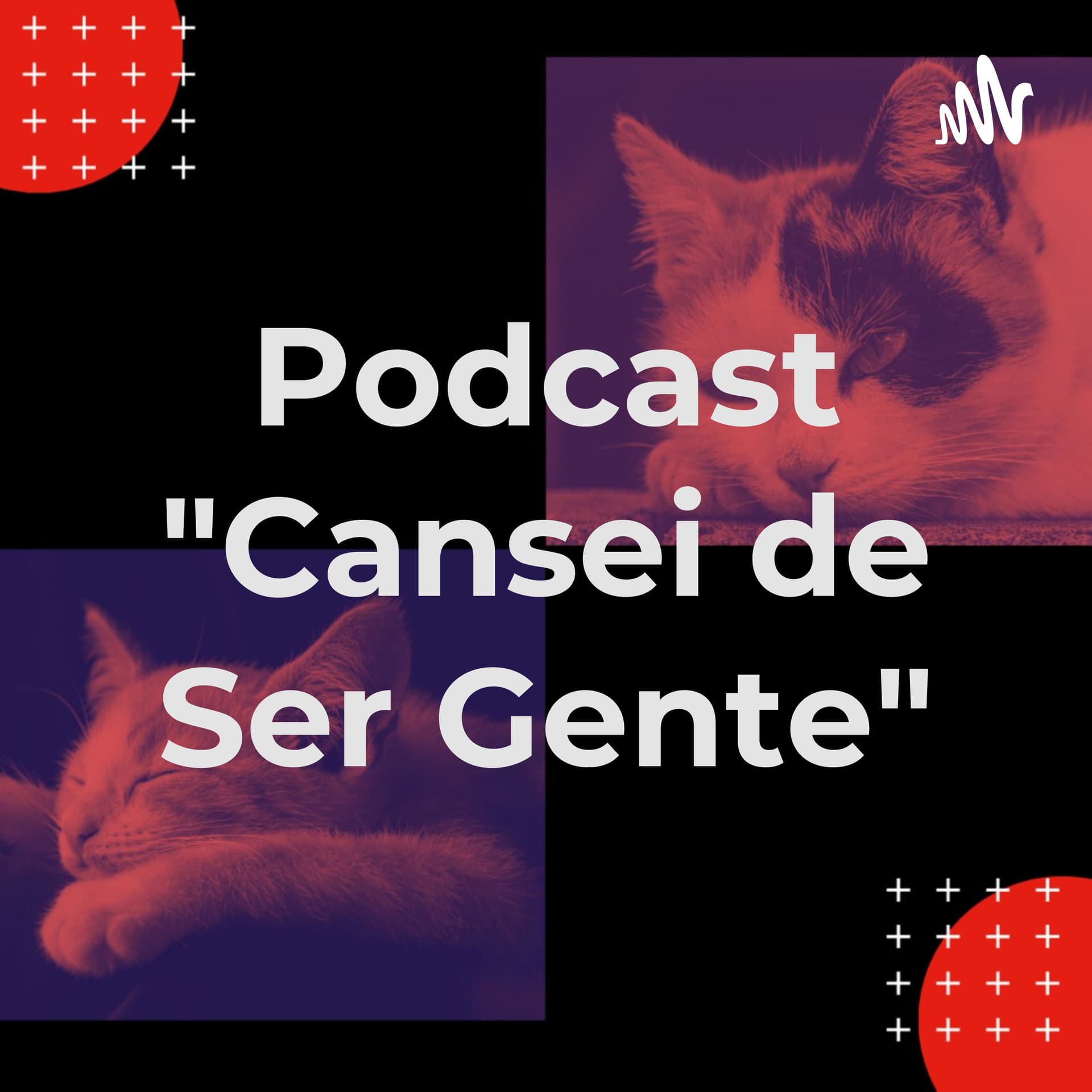 Podcast "Cansei de Ser Gente" - Podcasts