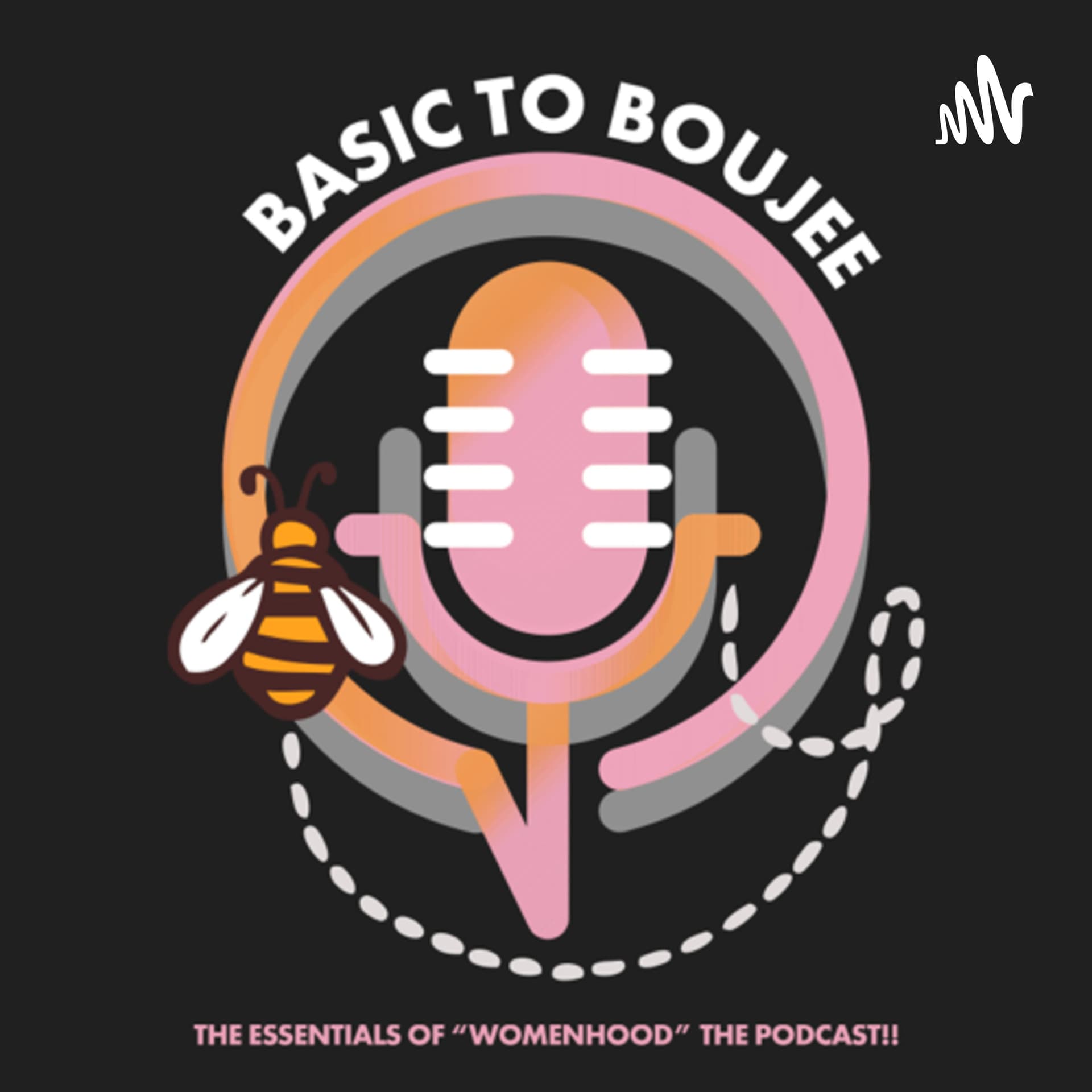 Basic to Boujee THE PODCAST!! - Podcasts