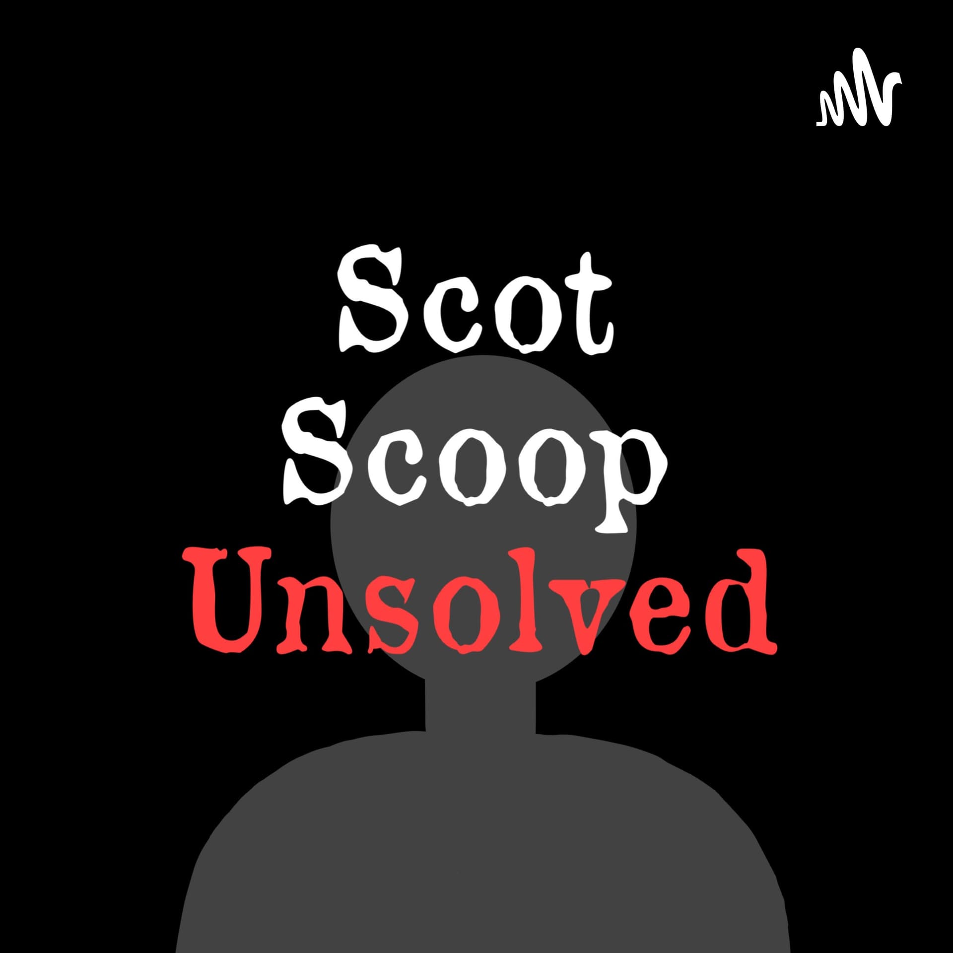Scot Scoop Unsolved - Podcasts