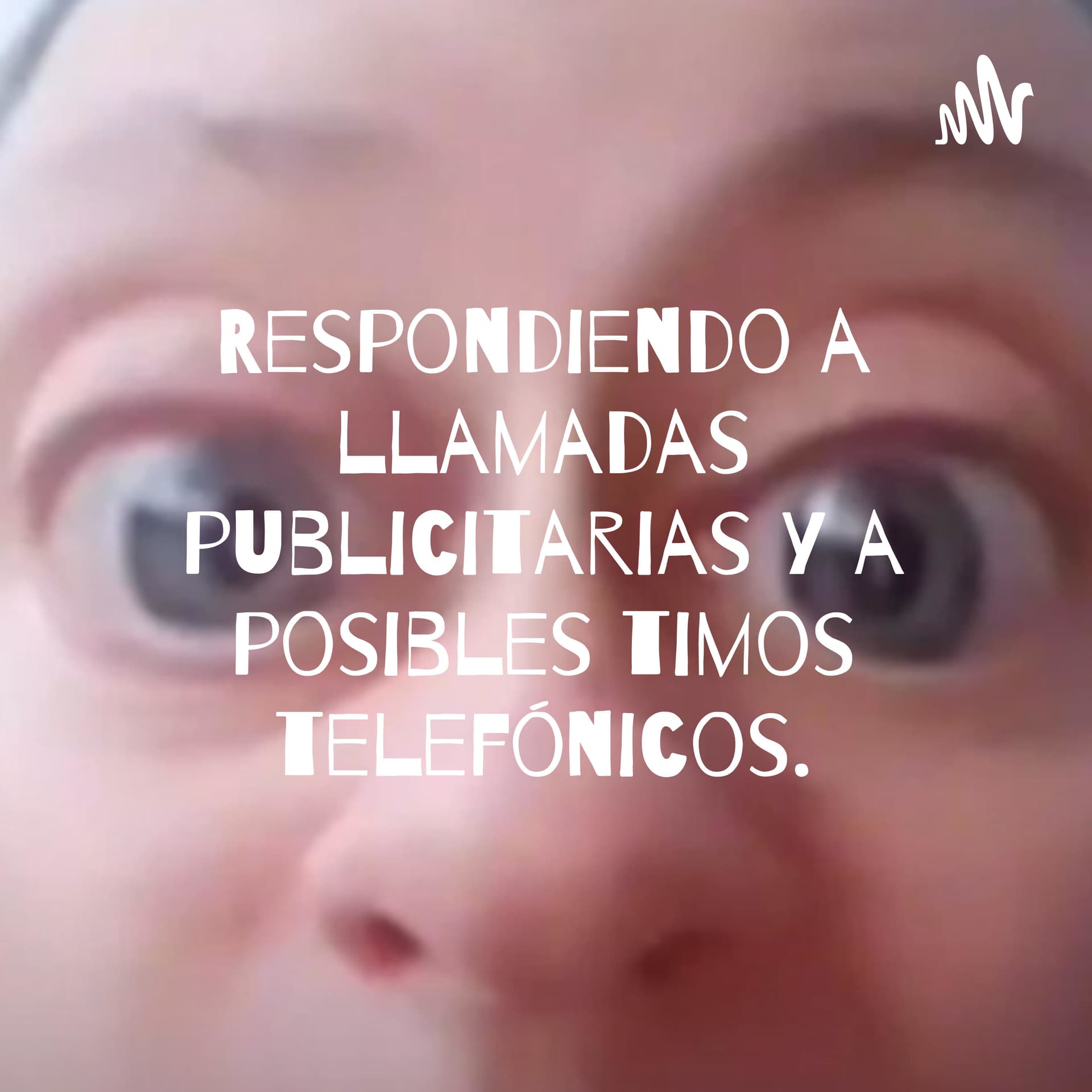 Respondiendo a llamadas molestas y/o posibles timos. - Podcasts