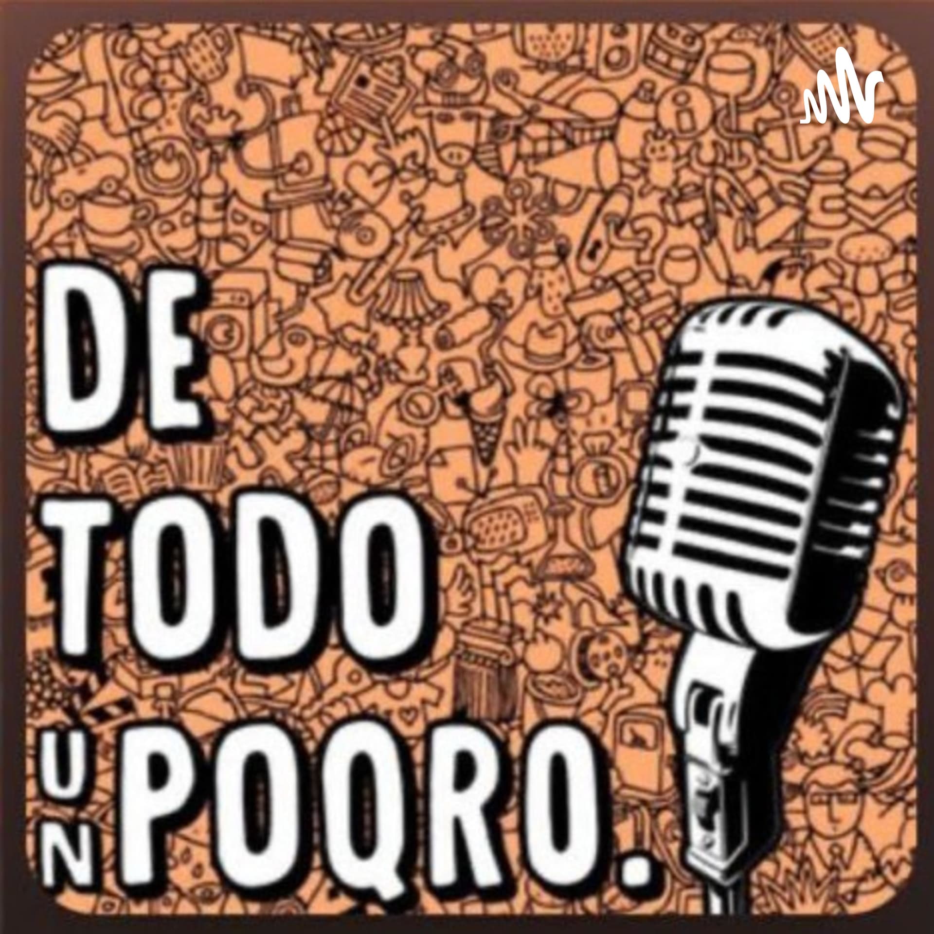 De todo un poqro - Podcasts
