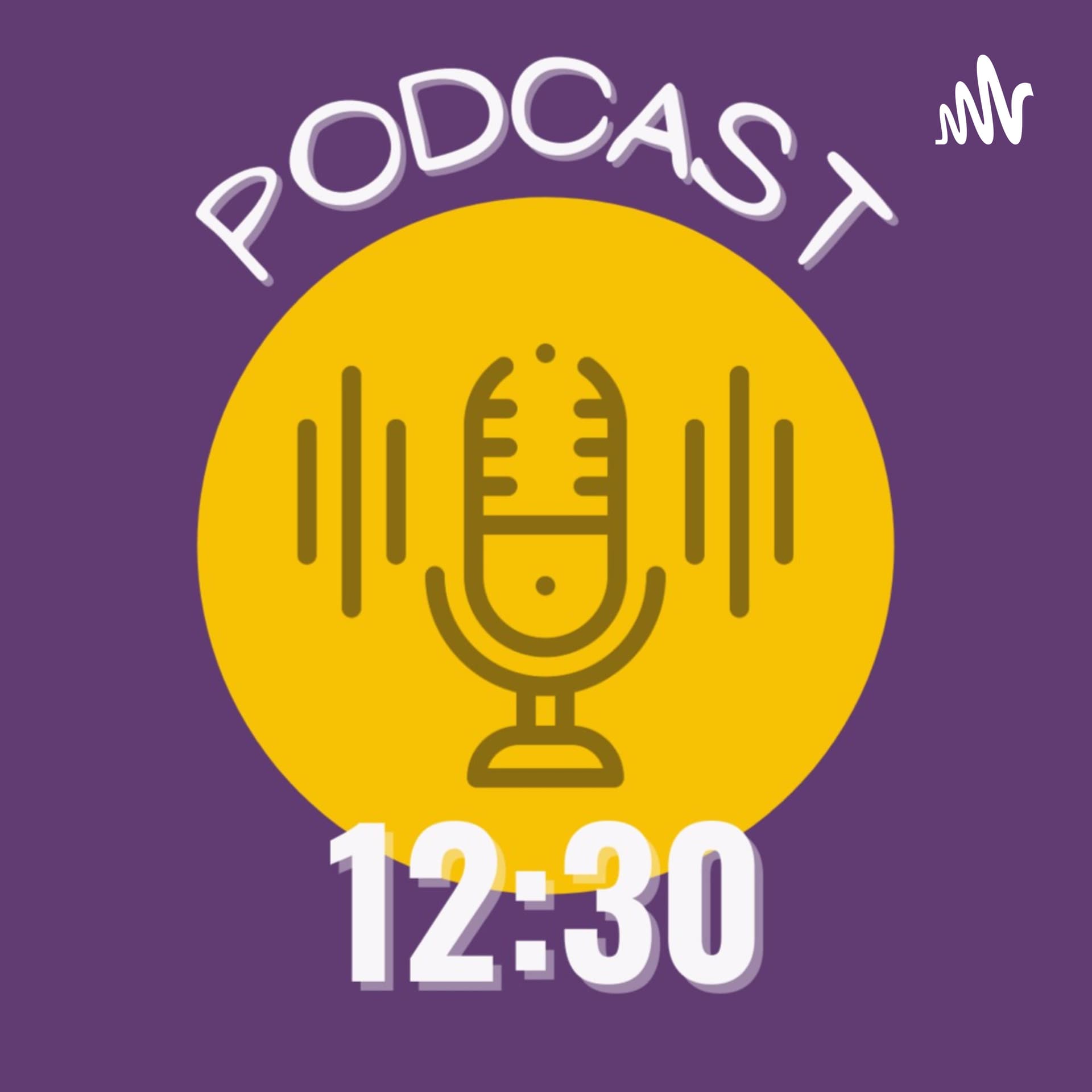 Podcast 12:30 - Podcasts