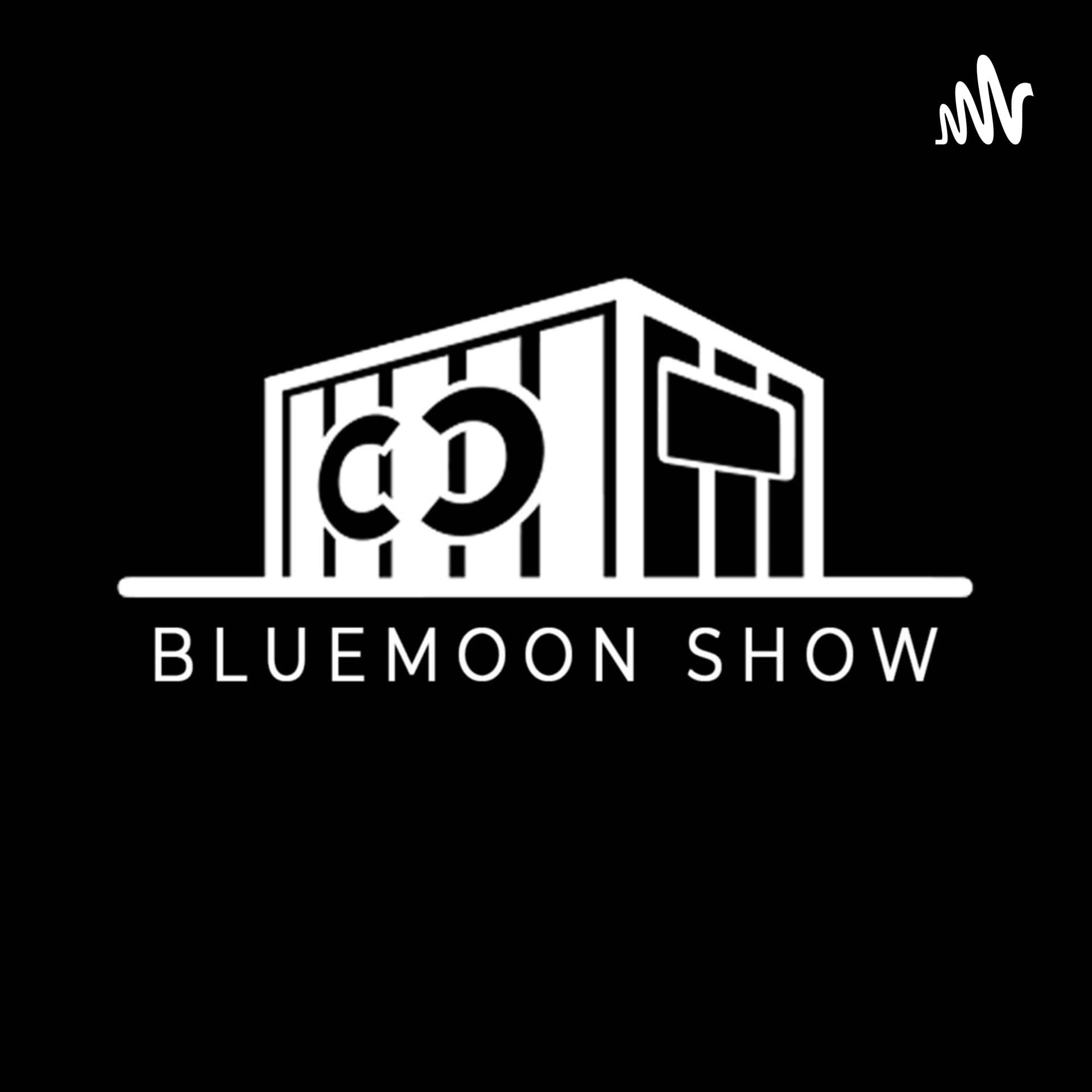 BLUEMOON SHOW - Podcasts