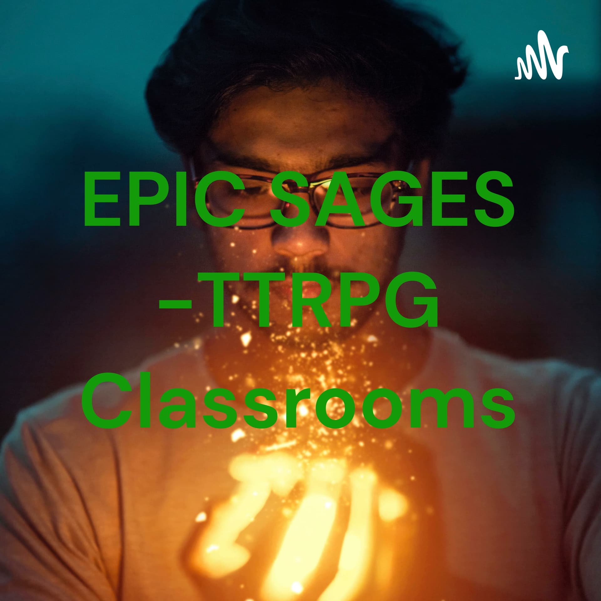 EPIC SAGES -TTRPG Classrooms - Podcasts