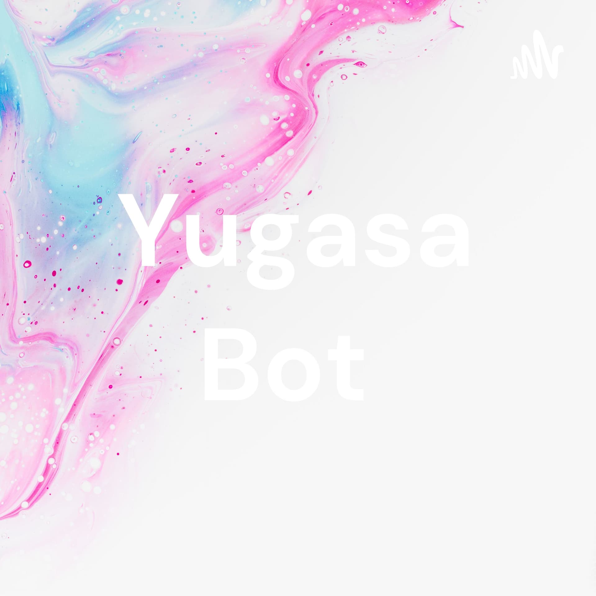 Yugasa Bot - Podcasts