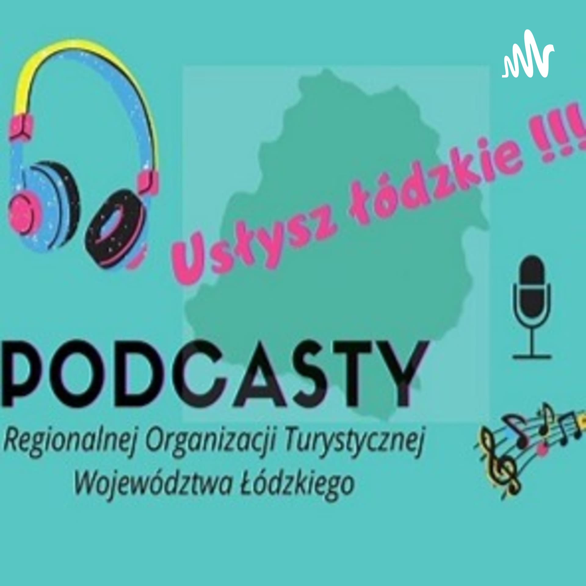 Usłysz łódzkie - Podcast Regionalnej Organizacji Turystycznej Województwa Łódzkiego - Podcasts