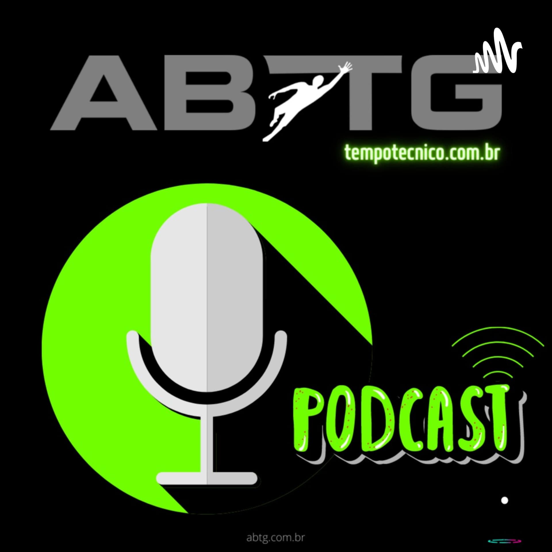 ABTG - Associação Brasileira dos Treinadores & Goleiros - Podcast