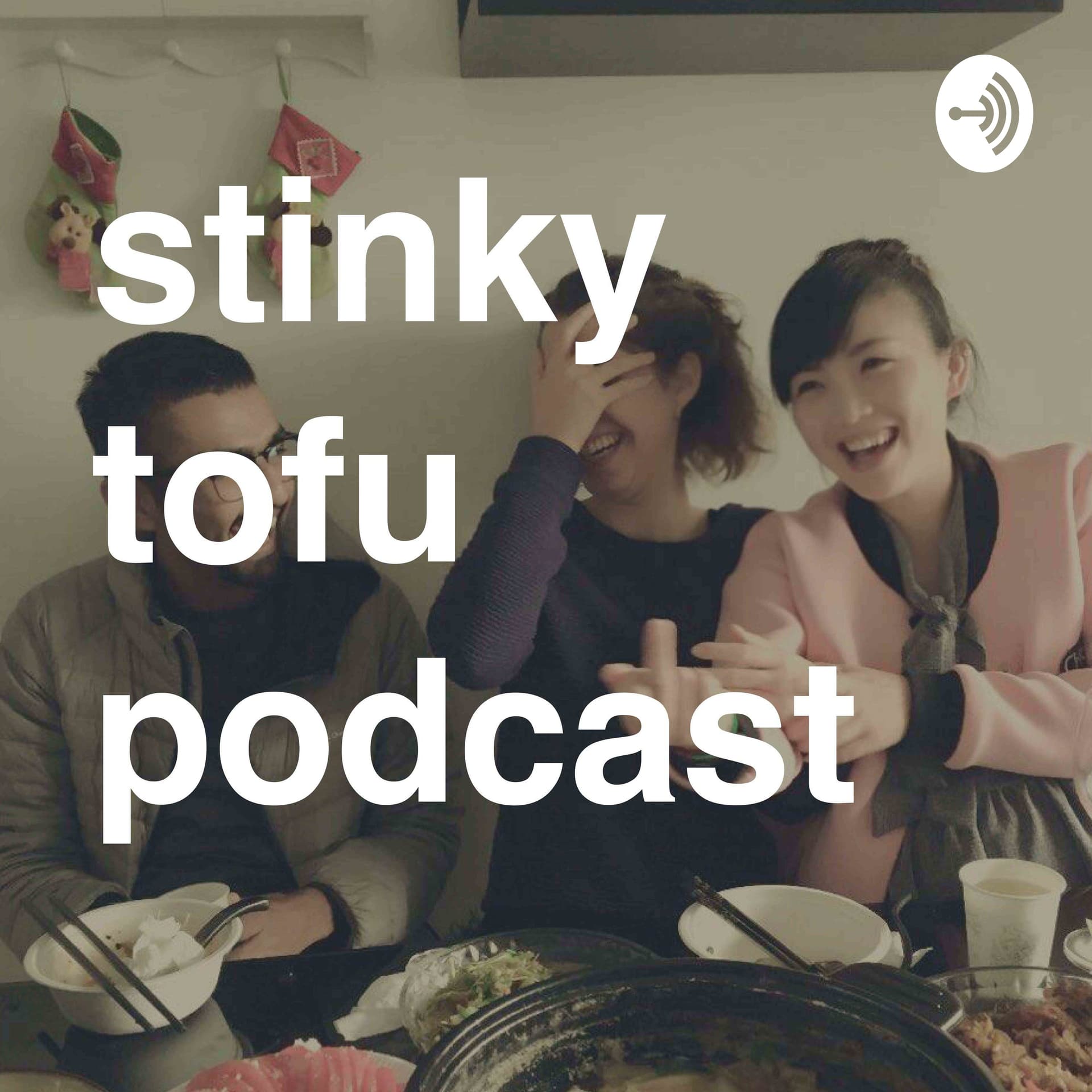 Stinky Tofu Podcast - Podcasts