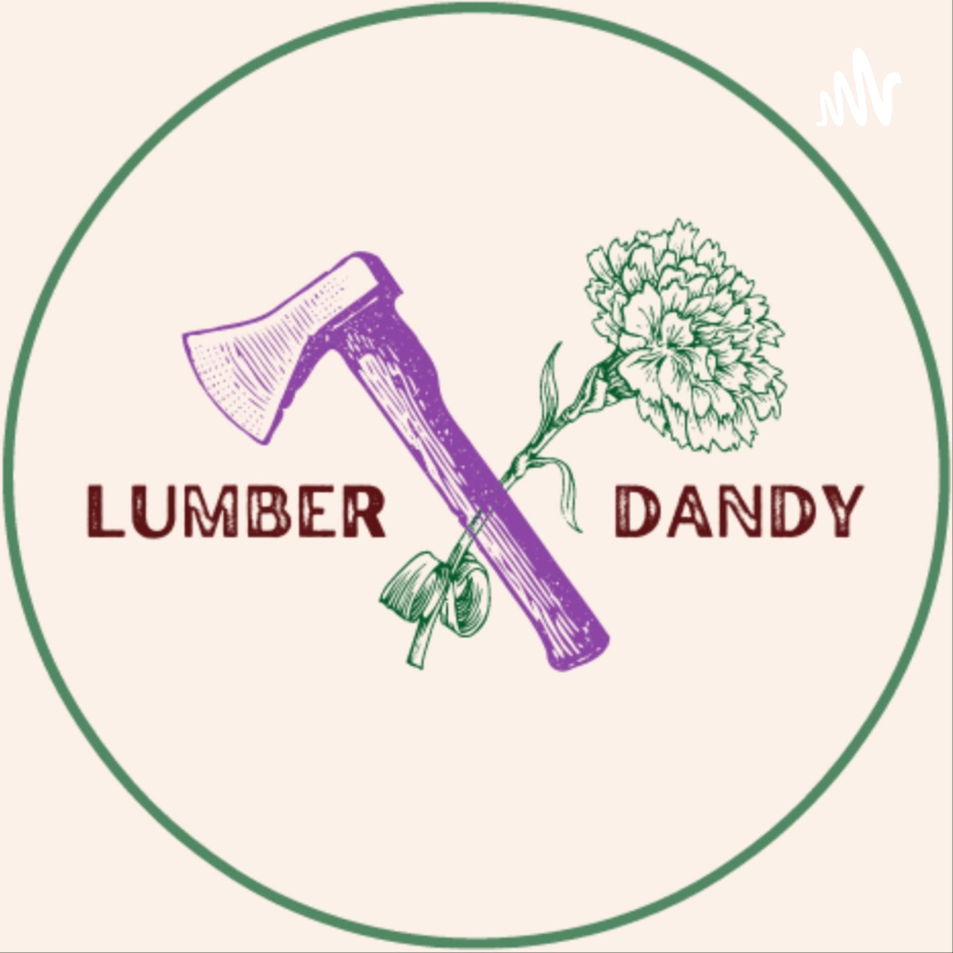 Lumber Dandy & Friends - Podcasts
