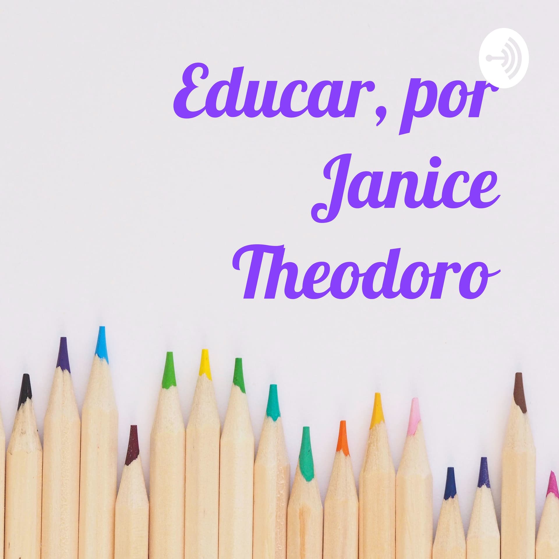 Educar, por Janice Theodoro - Podcasts