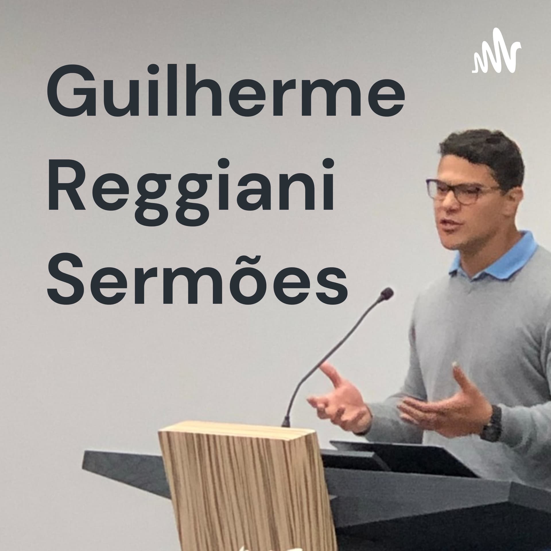 Guilherme Reggiani Sermões - Podcasts