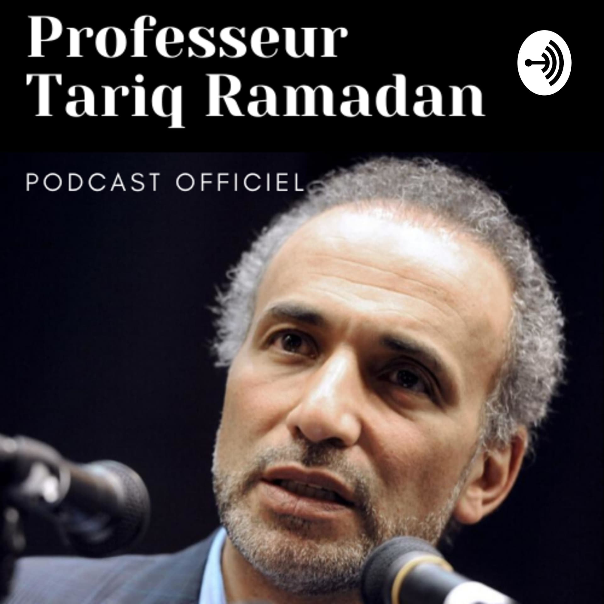 Tariq Ramadan Podcast officiel - Podcasts