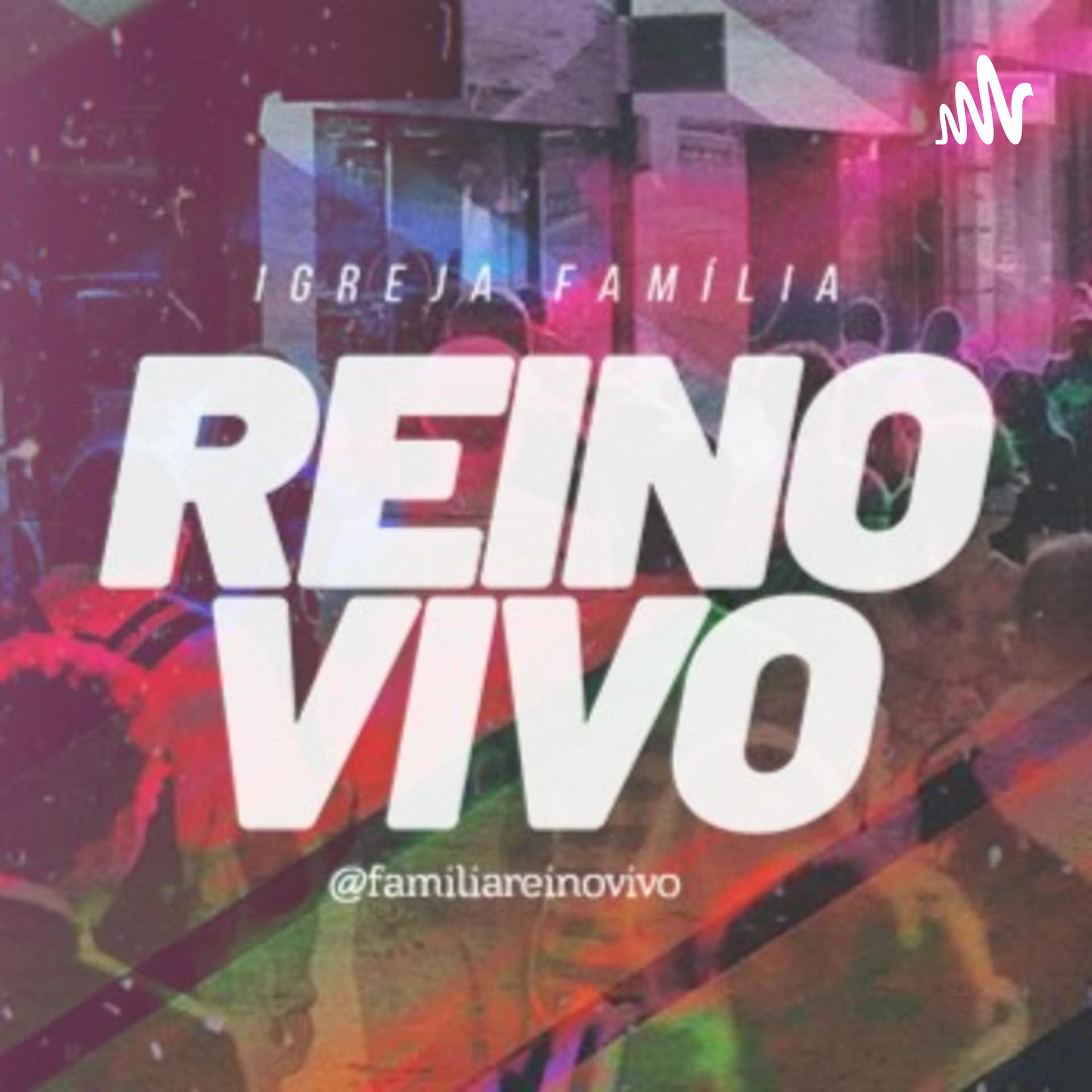 Igreja Família Reino Vivo - Podcasts